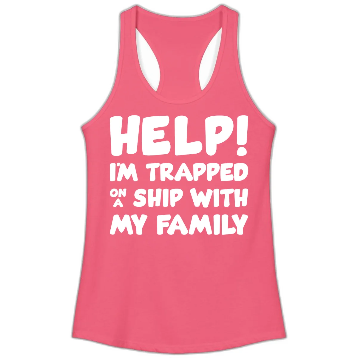 Help! I'm Trapped On A Ship With My Family Ladies Tank in Hot Pink