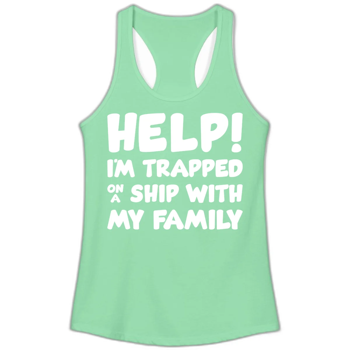 Help! I'm Trapped On A Ship With My Family Ladies Tank in Solid Mint