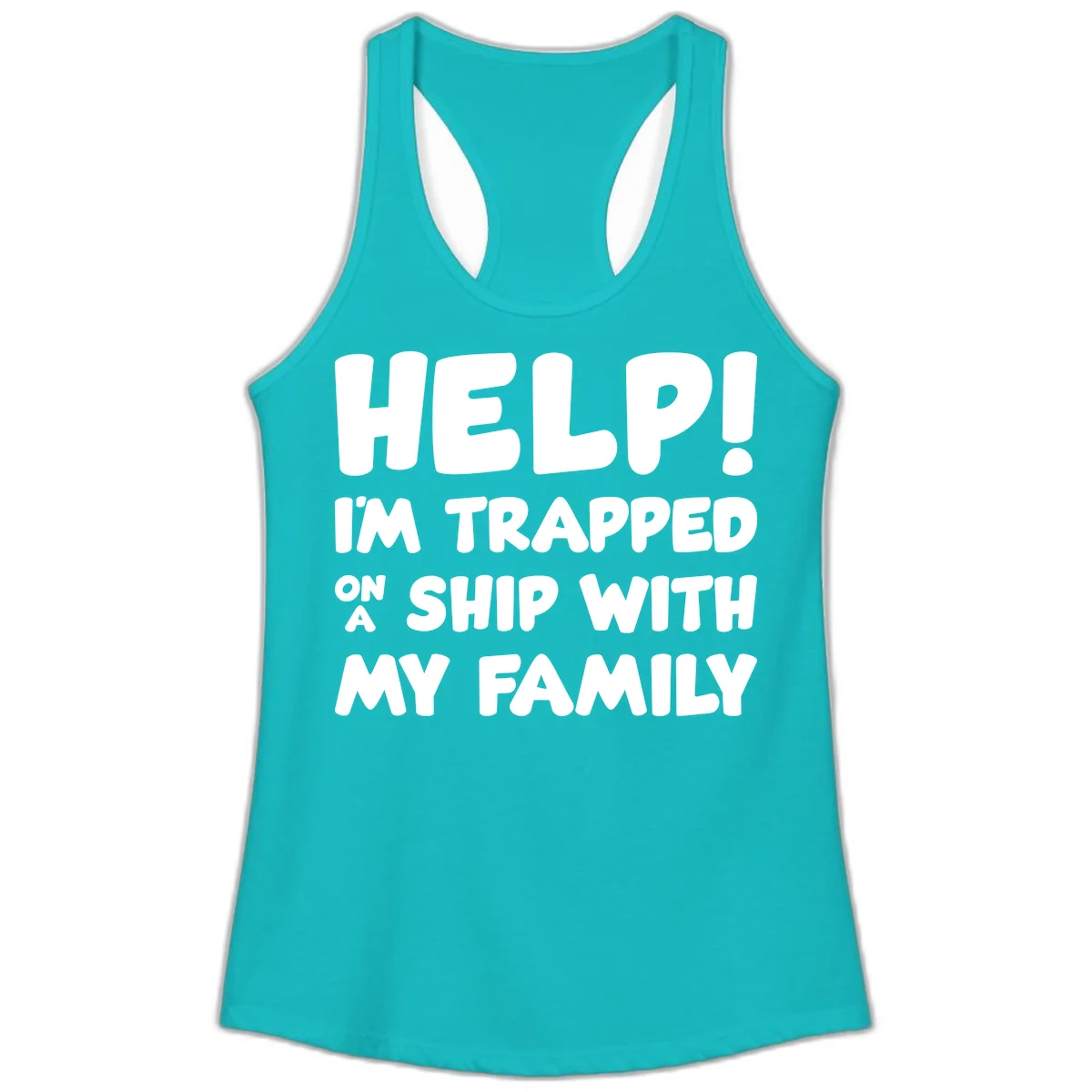 Help! I'm Trapped On A Ship With My Family Ladies Tank in Tahiti Blue