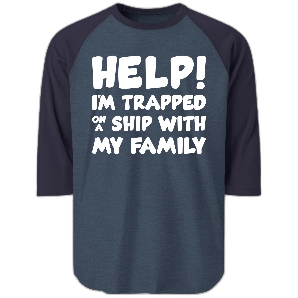 Help! I'm Trapped On A Ship With My Family Raglan 3/4 in Heather Denim Navy