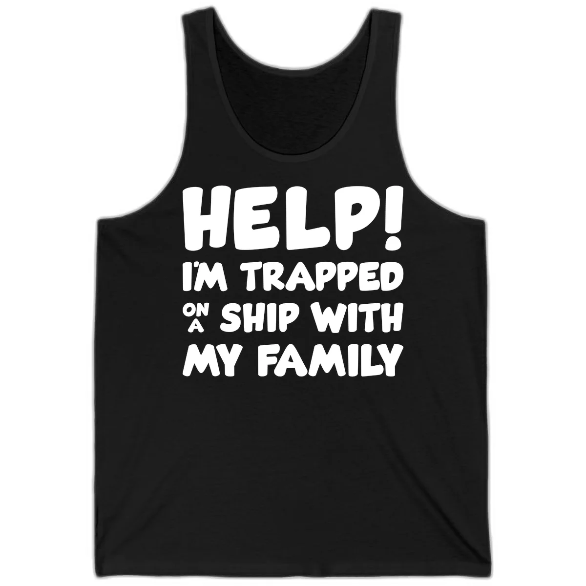 Help! I'm Trapped On A Ship With My Family Tank in Black
