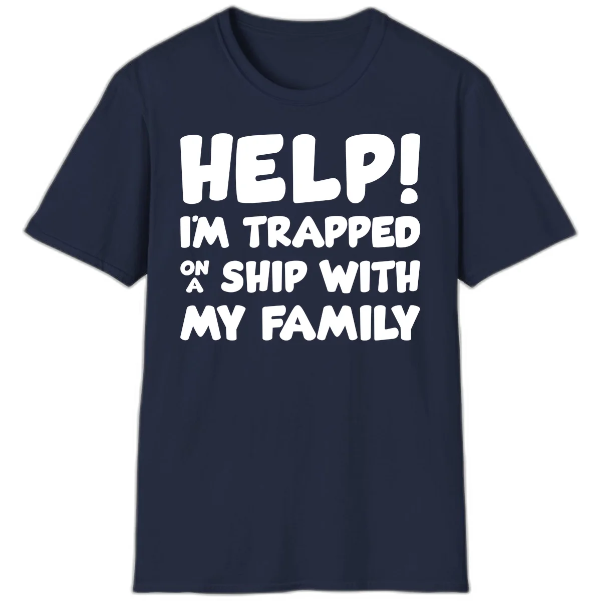 Help! I'm Trapped On A Ship With My Family T-Shirt in Navy