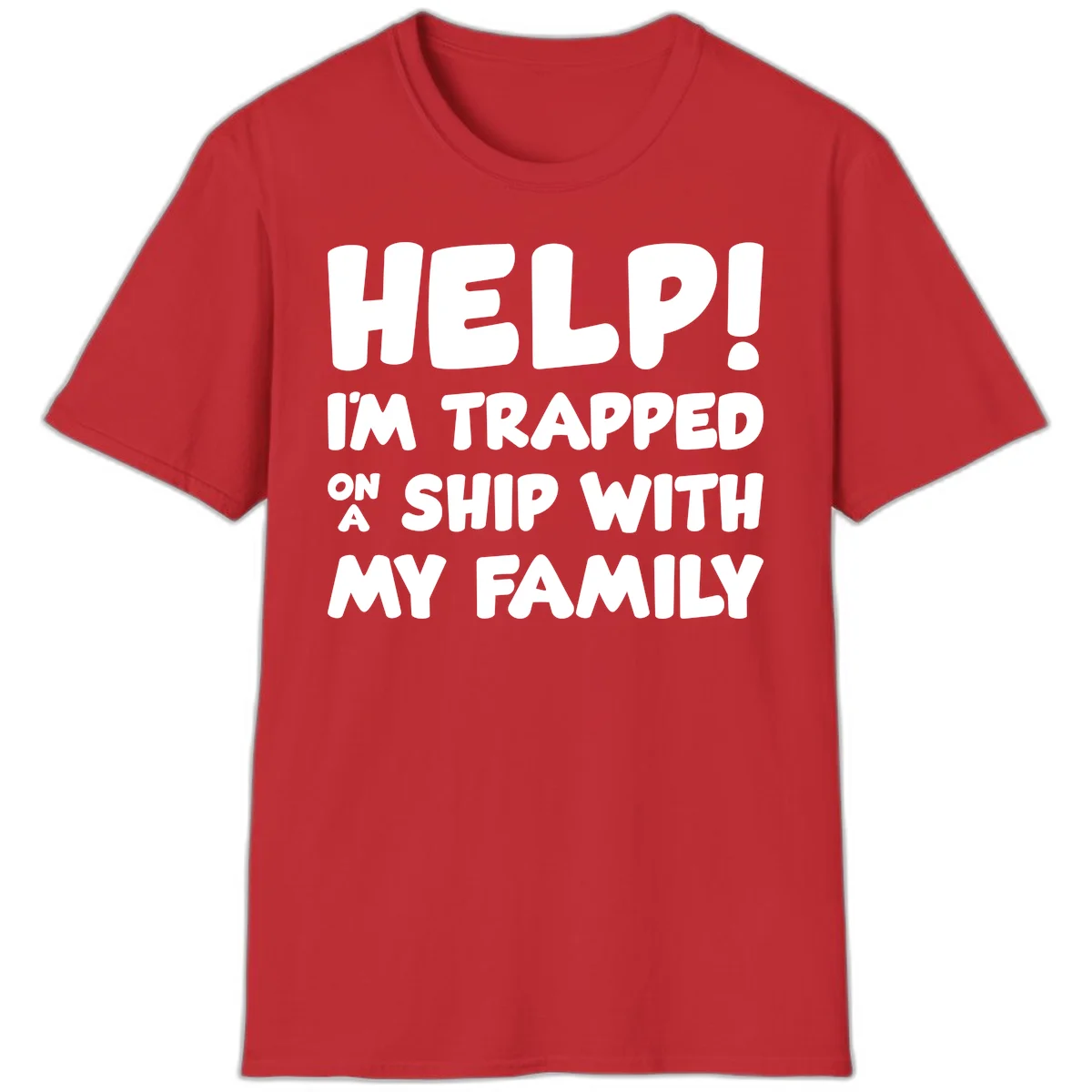 Help! I'm Trapped On A Ship With My Family T-Shirt in Red