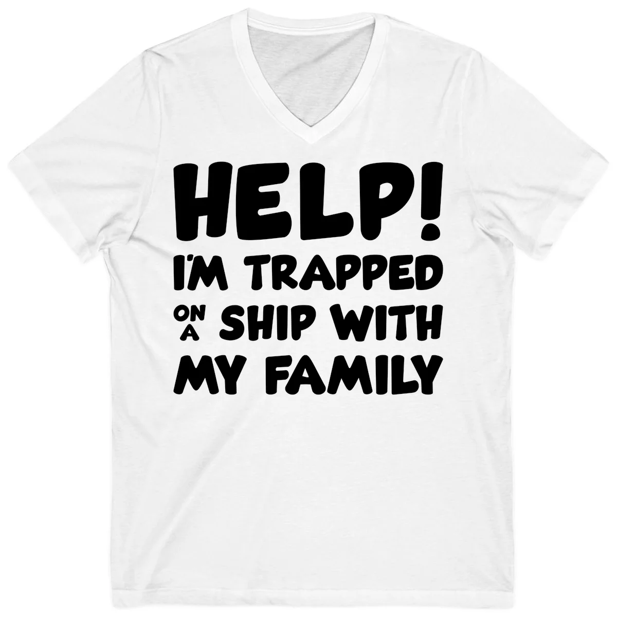 Help! I'm Trapped On A Ship With My Family V-Neck in White