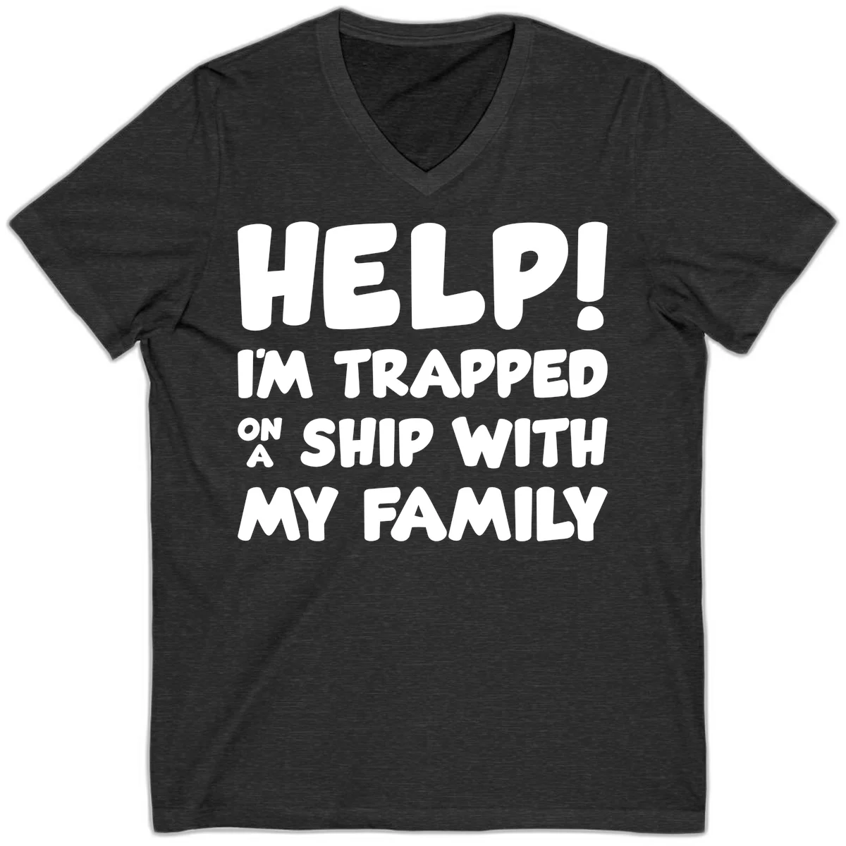 Help! I'm Trapped On A Ship With My Family V-Neck in Dark Grey Heather