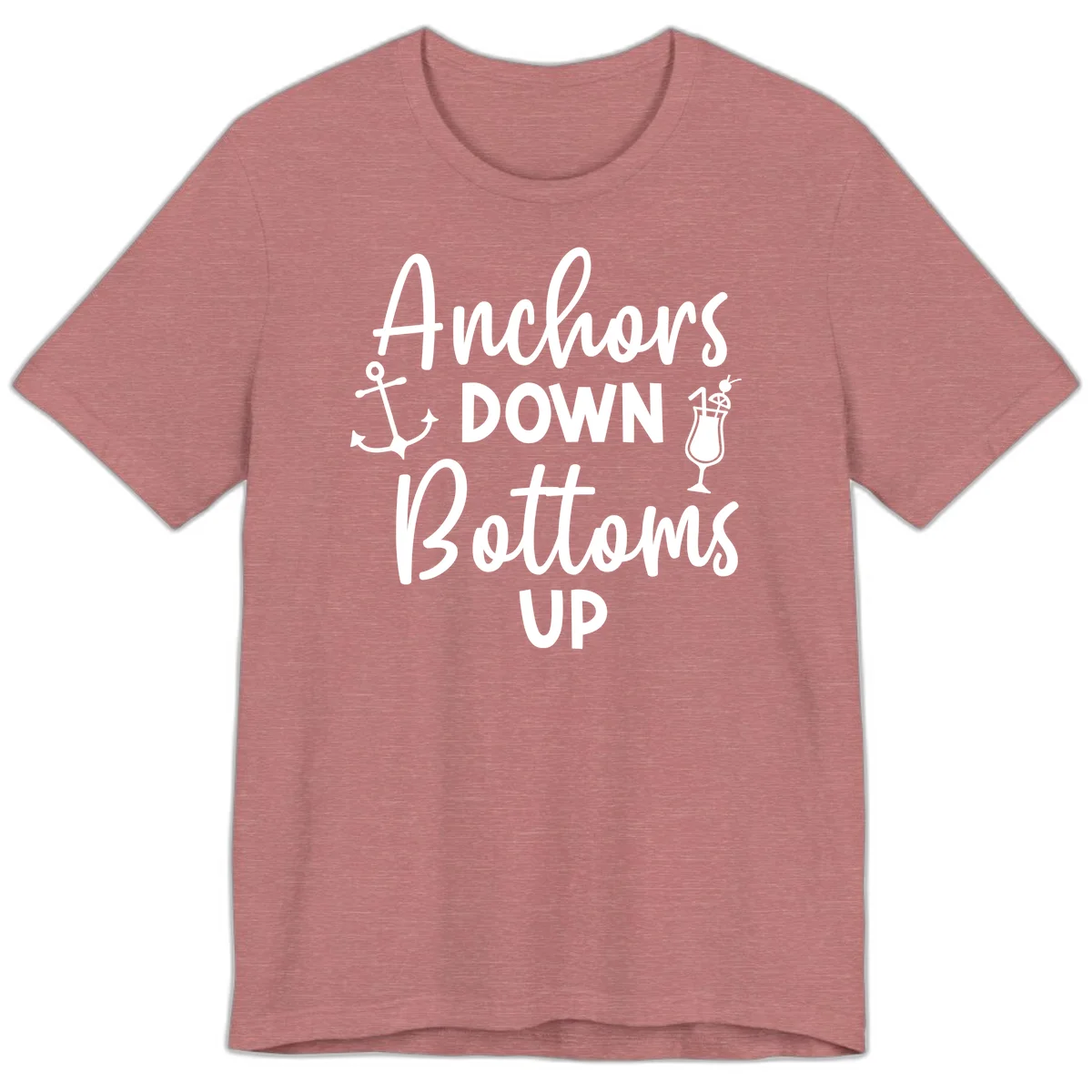Anchors Down Bottoms Up Premium T-Shirt in Heather Mauve
