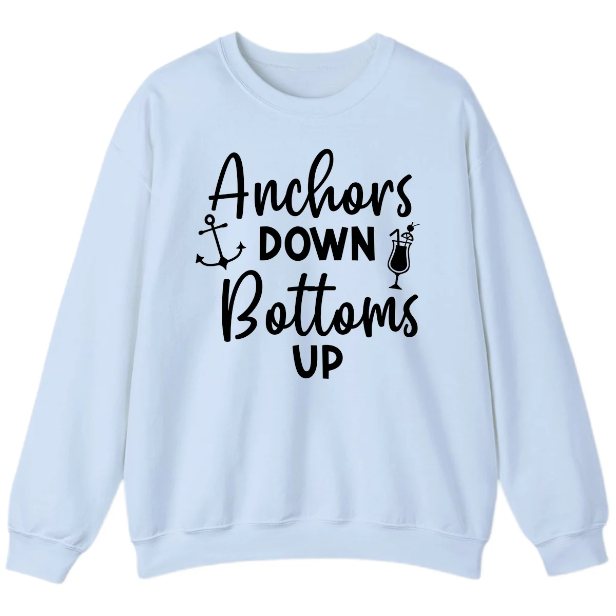Anchors Down Bottoms Up Sweatshirt in Light Blue