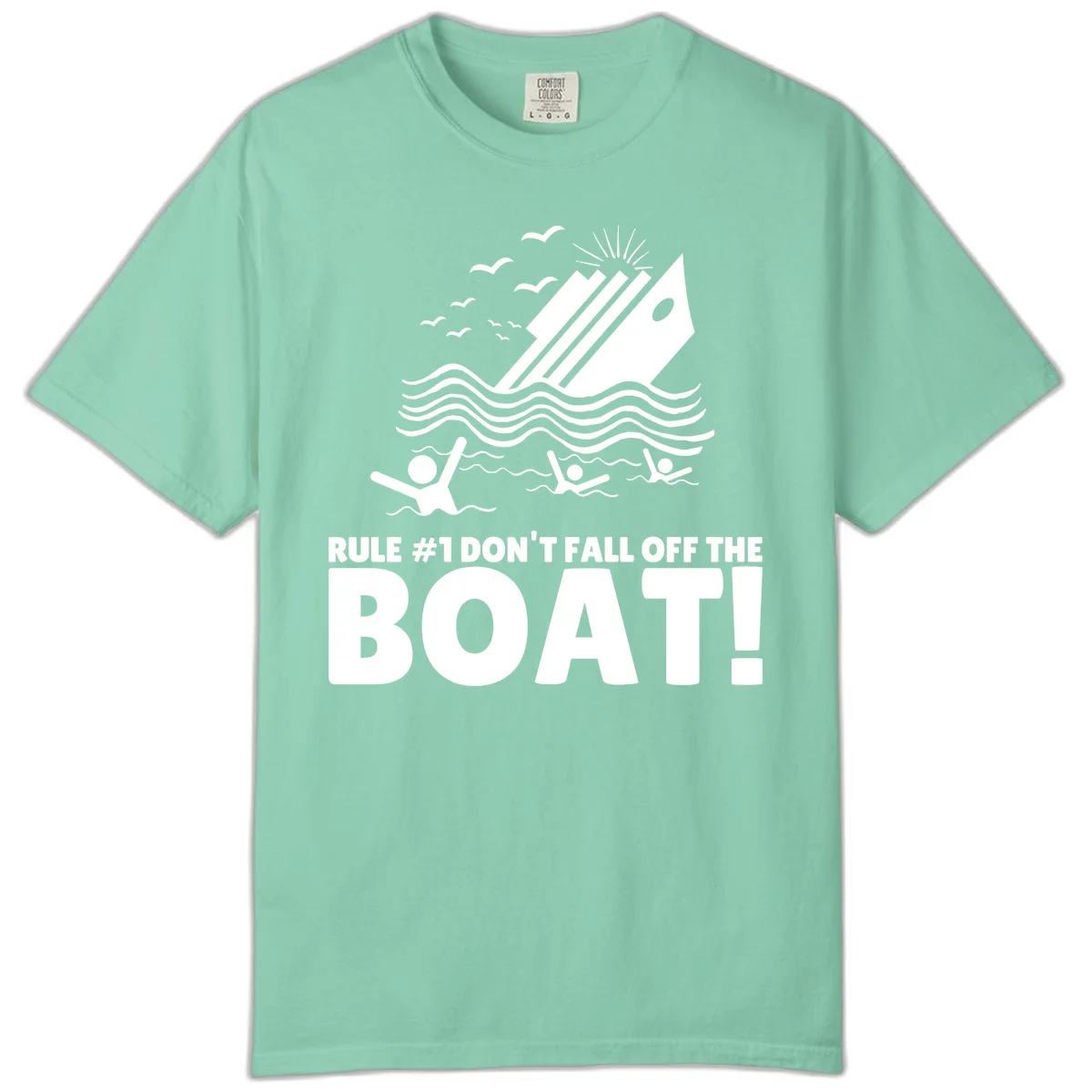 Don't Fall Off The Boat Comfort Color in Island Reef