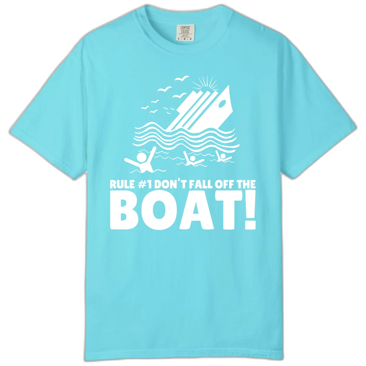 Don't Fall Off The Boat Comfort Color in Lagoon Blue
