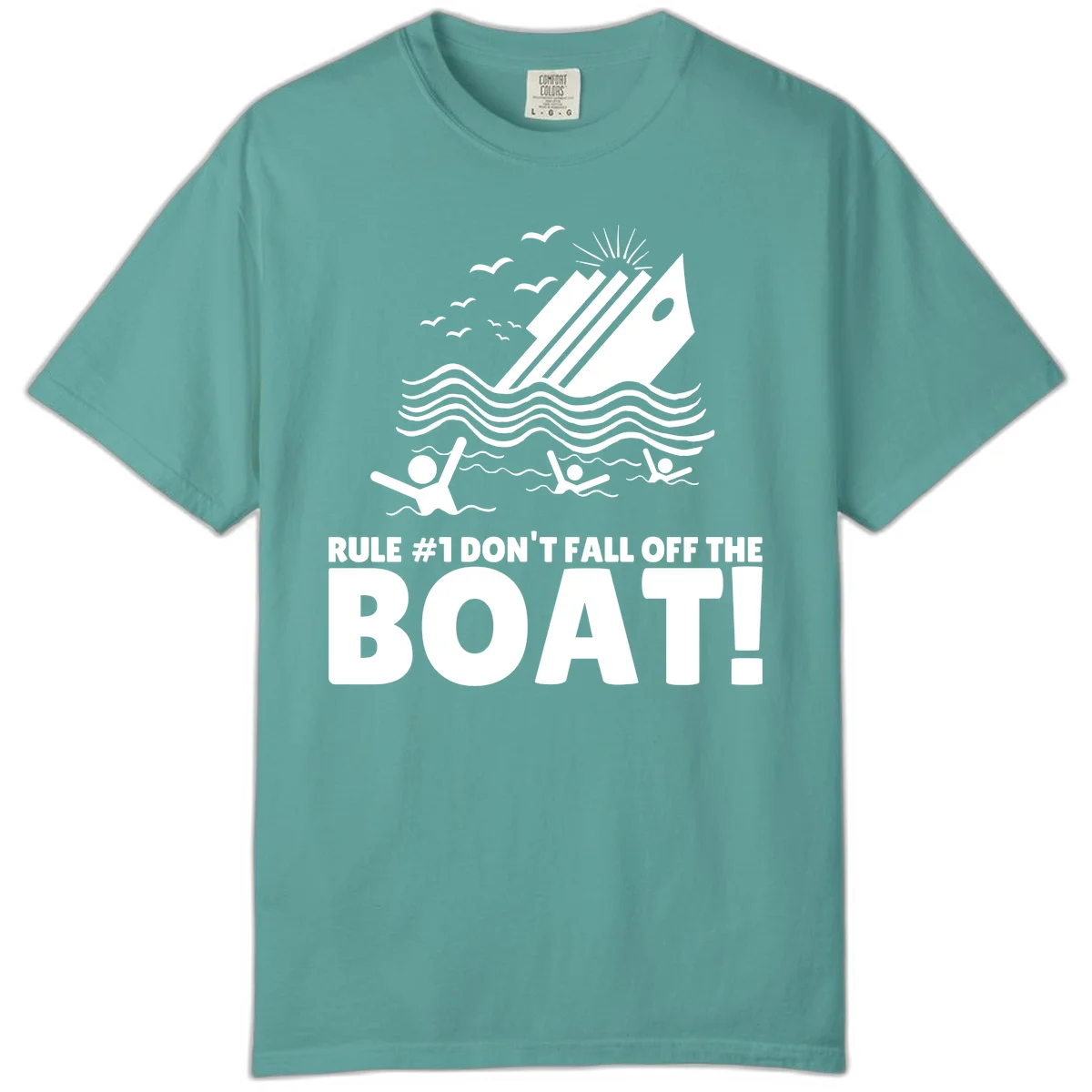 Don't Fall Off The Boat Comfort Color in Seafoam