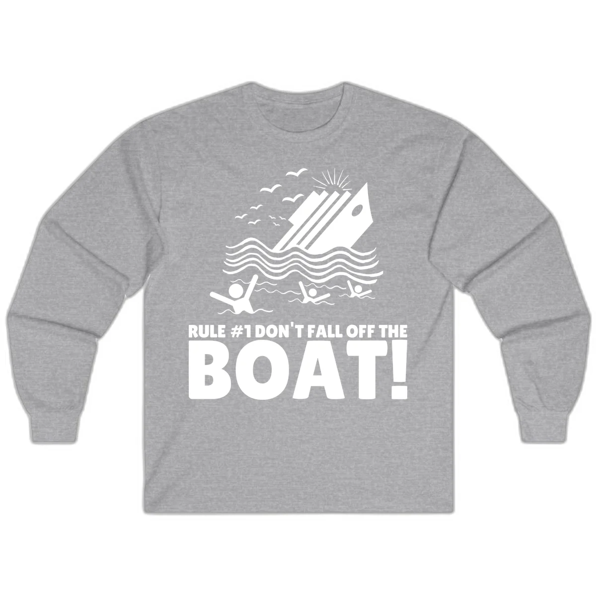Don't Fall Off The Boat Long Sleeve in Sport Grey