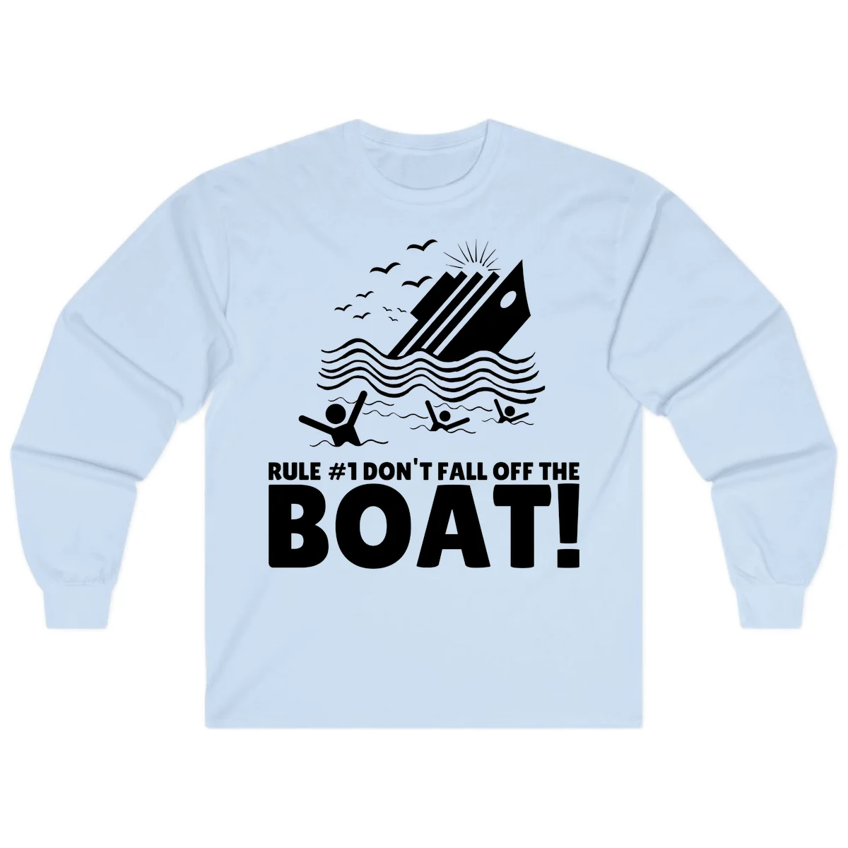 Don't Fall Off The Boat Long Sleeve in Light Blue