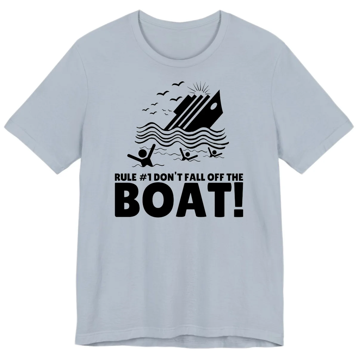 Don't Fall Off The Boat Premium T-Shirt in Light Blue