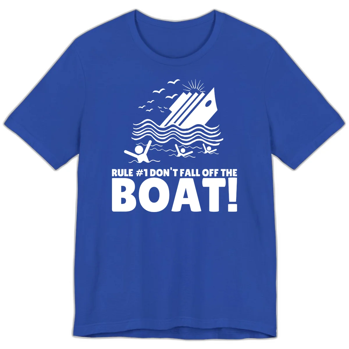 Don't Fall Off The Boat Premium T-Shirt in True Royal