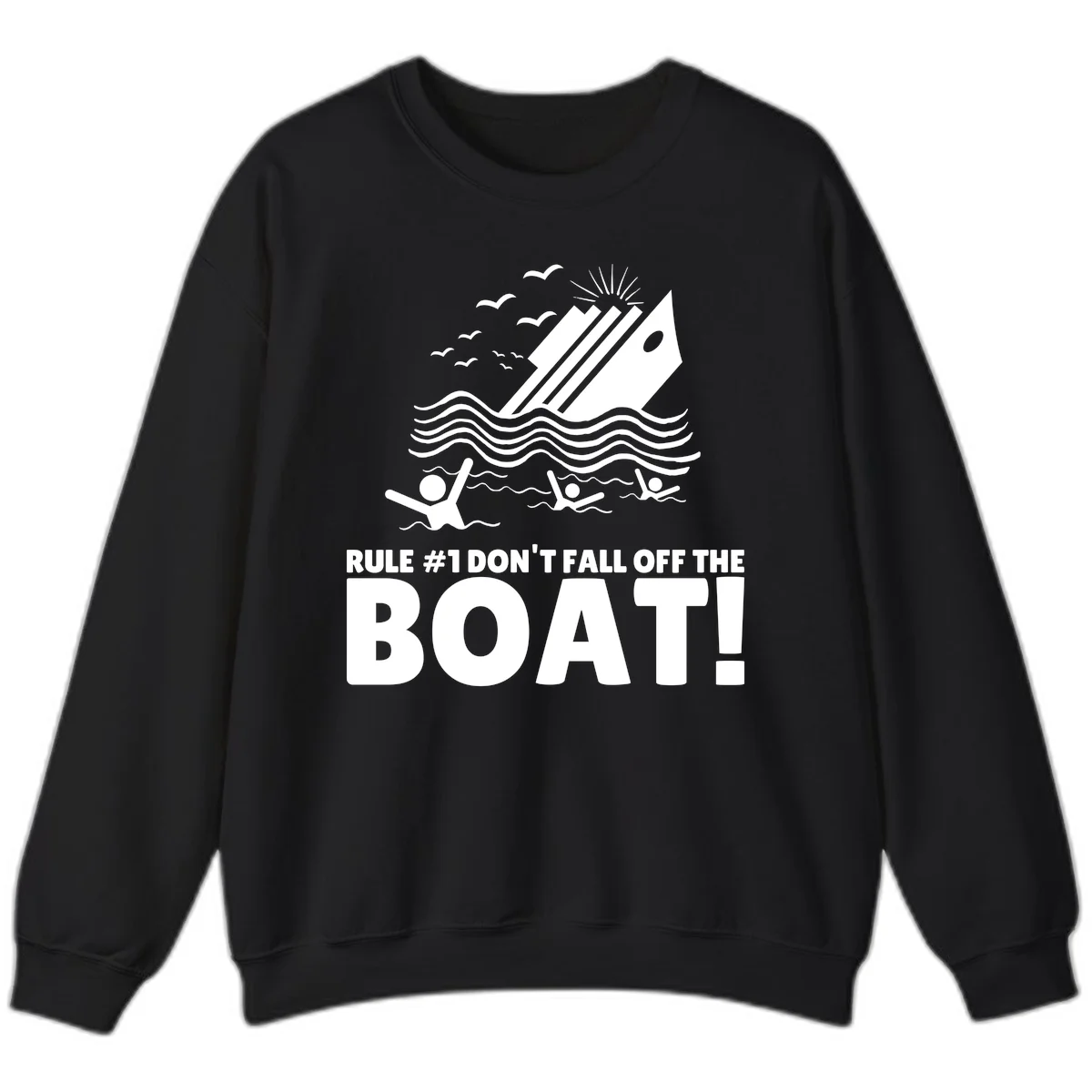 Don't Fall Off The Boat Sweatshirt in Black