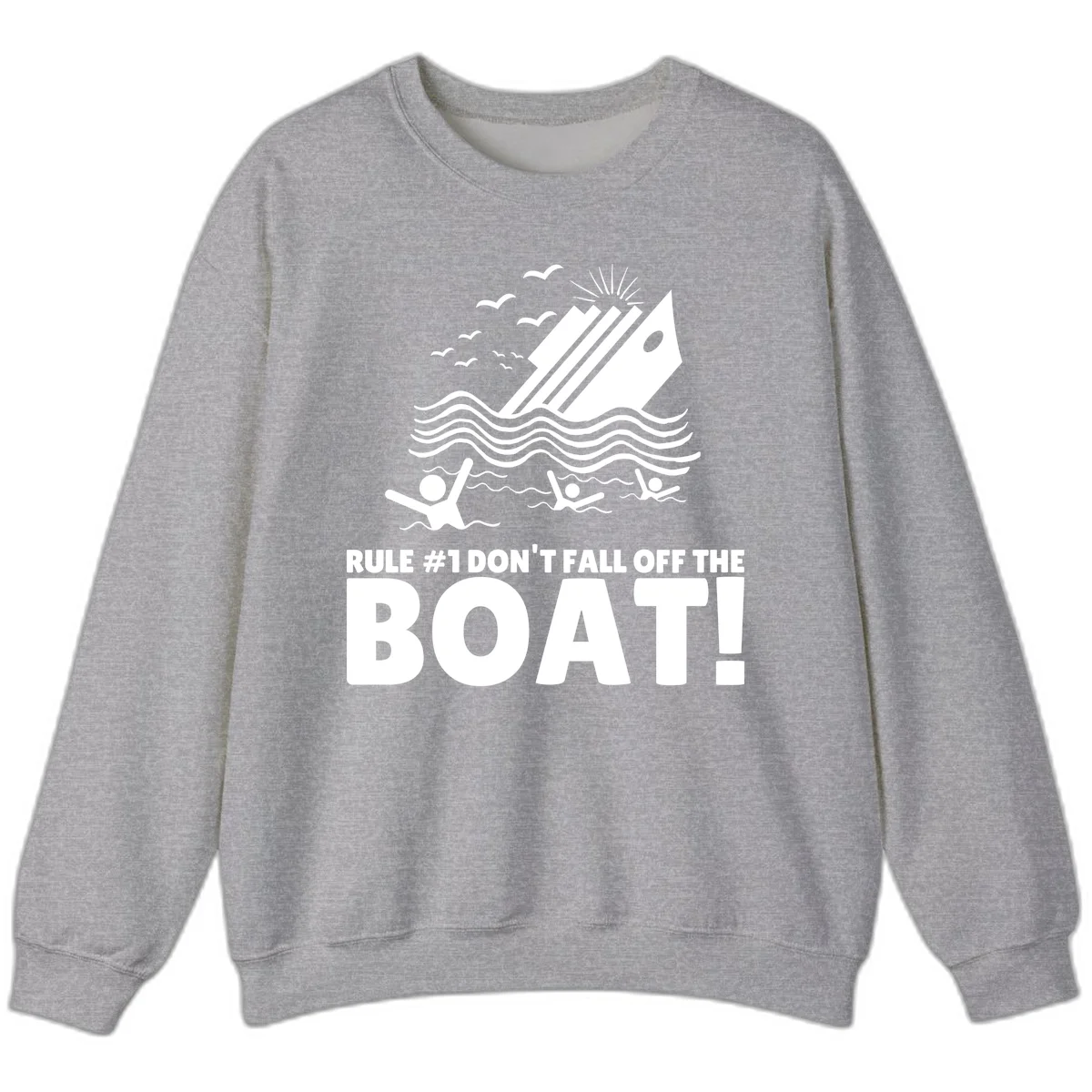 Don't Fall Off The Boat Sweatshirt in Sport Grey