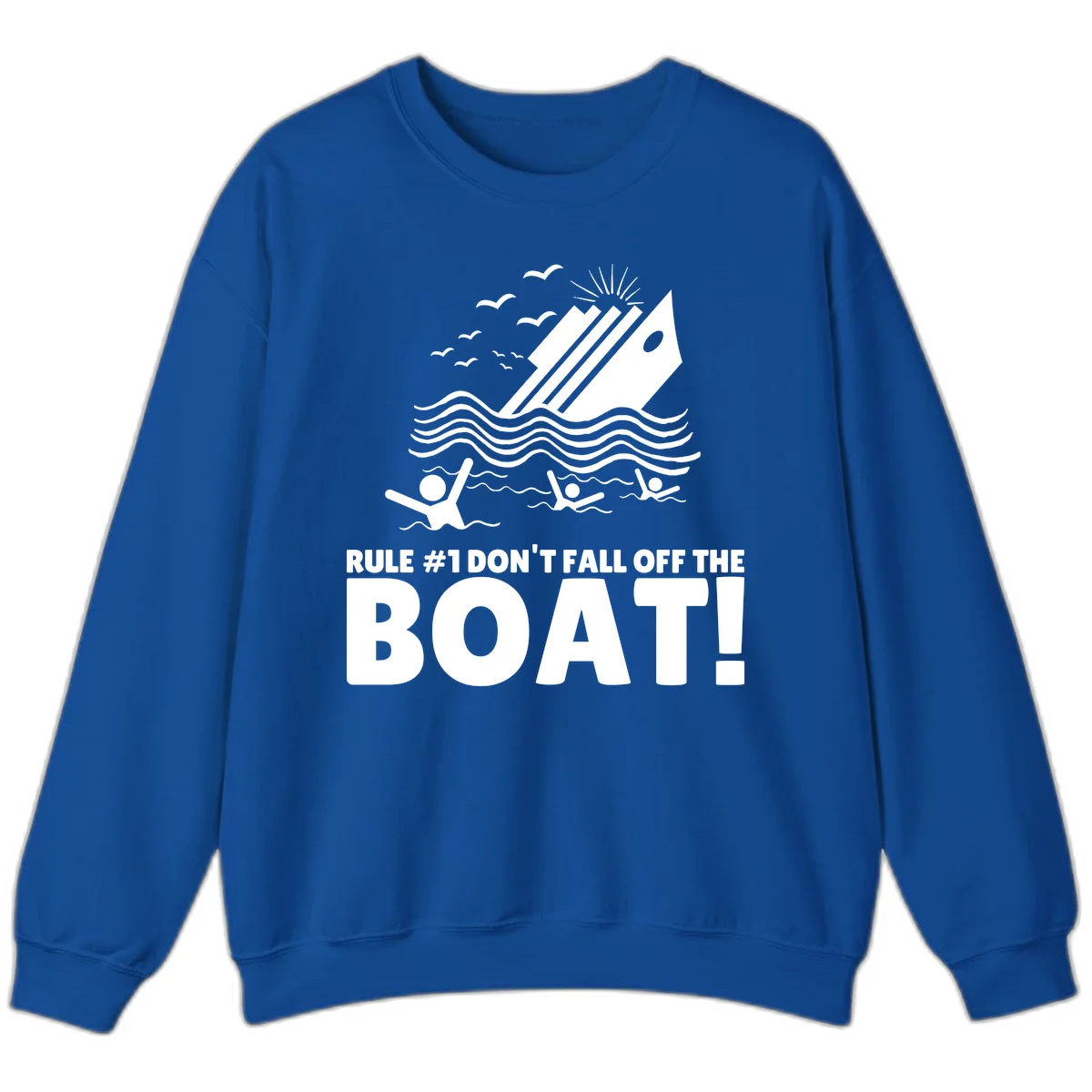 Don't Fall Off The Boat Sweatshirt in Royal