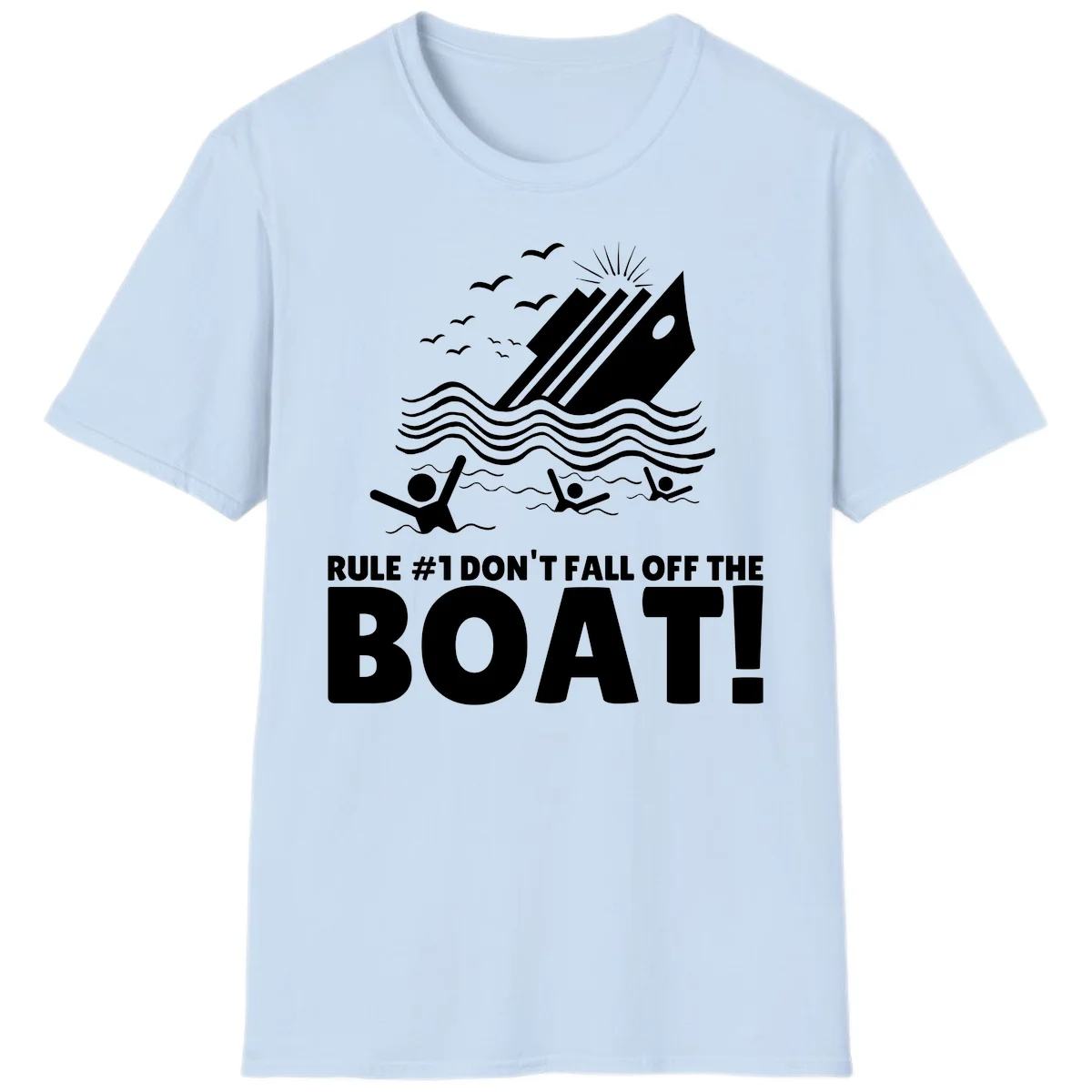 Don't Fall Off The Boat T-Shirt in Light Blue