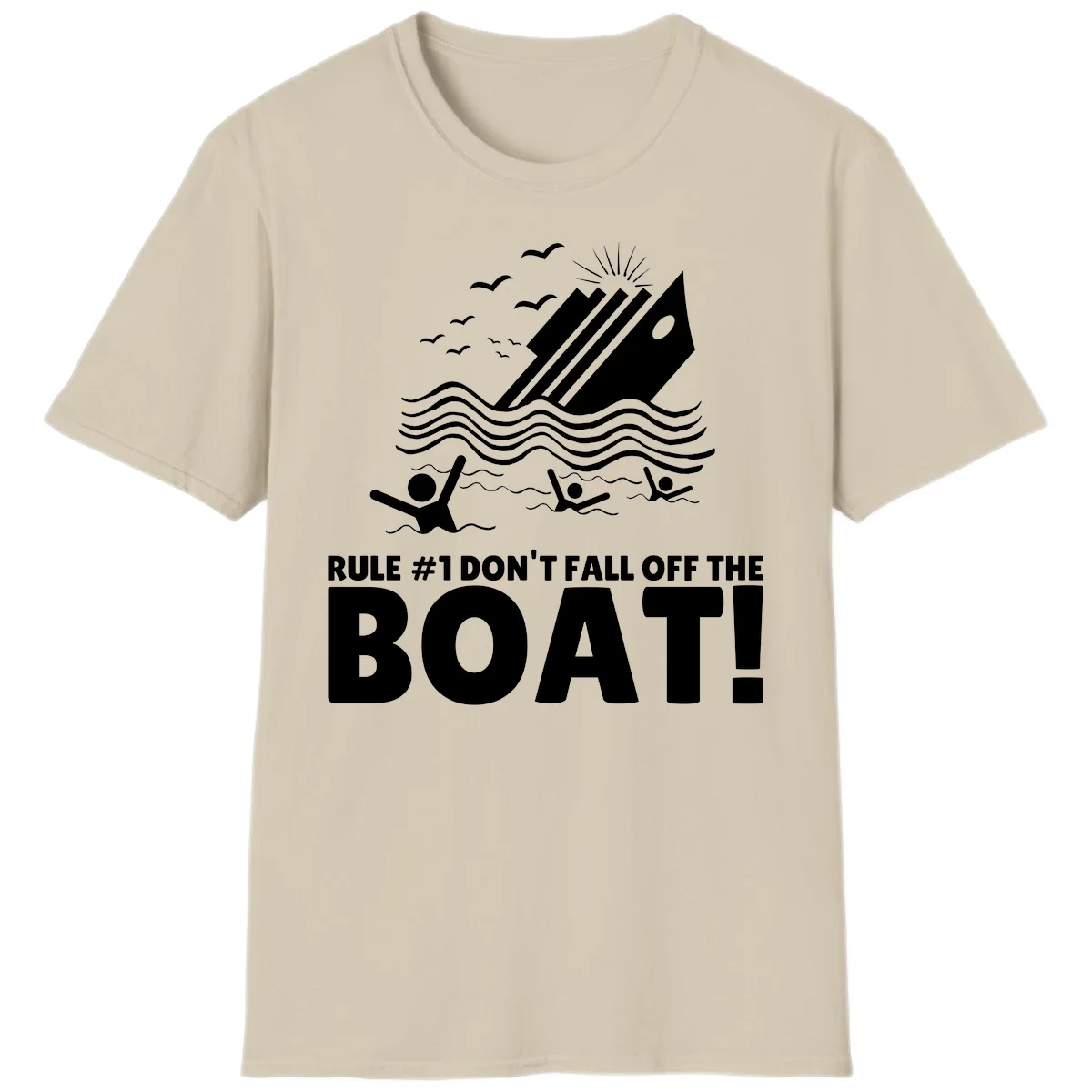 Don't Fall Off The Boat T-Shirt in Sand