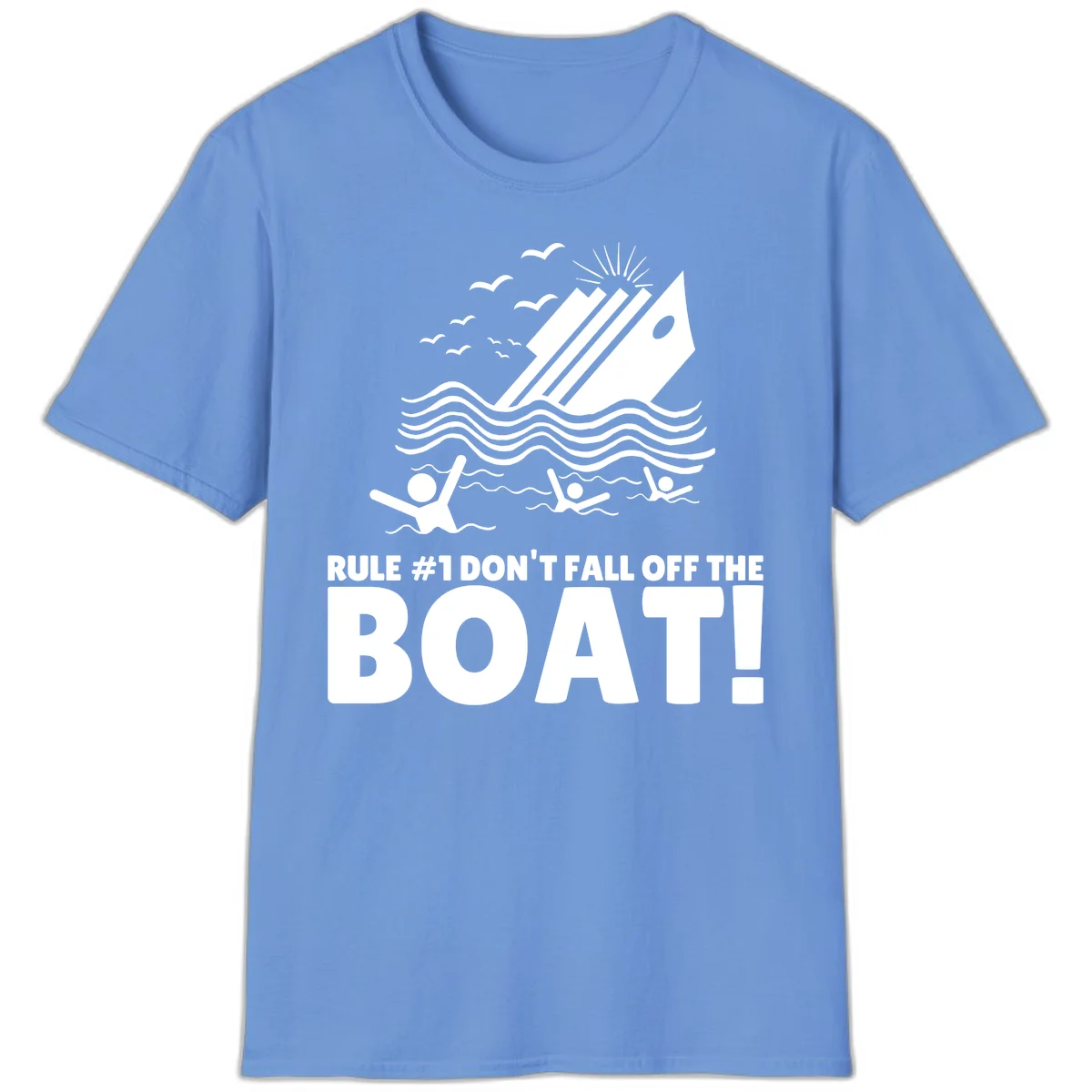 Don't Fall Off The Boat T-Shirt in Carolina Blue