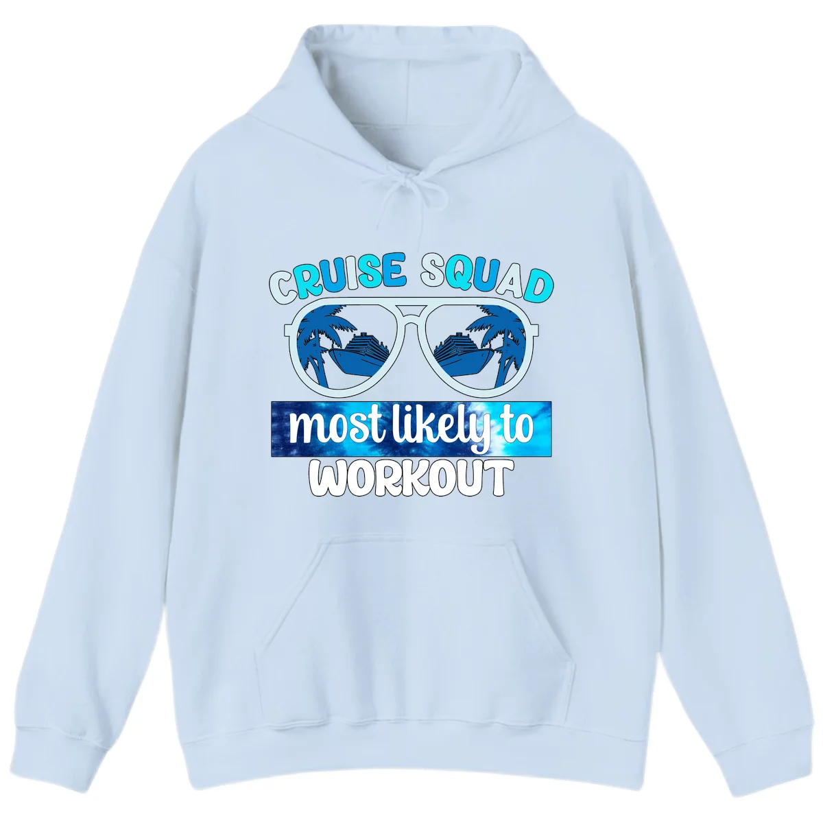 Cruise Squad Most Likely To Workout Hoodie in Light Blue