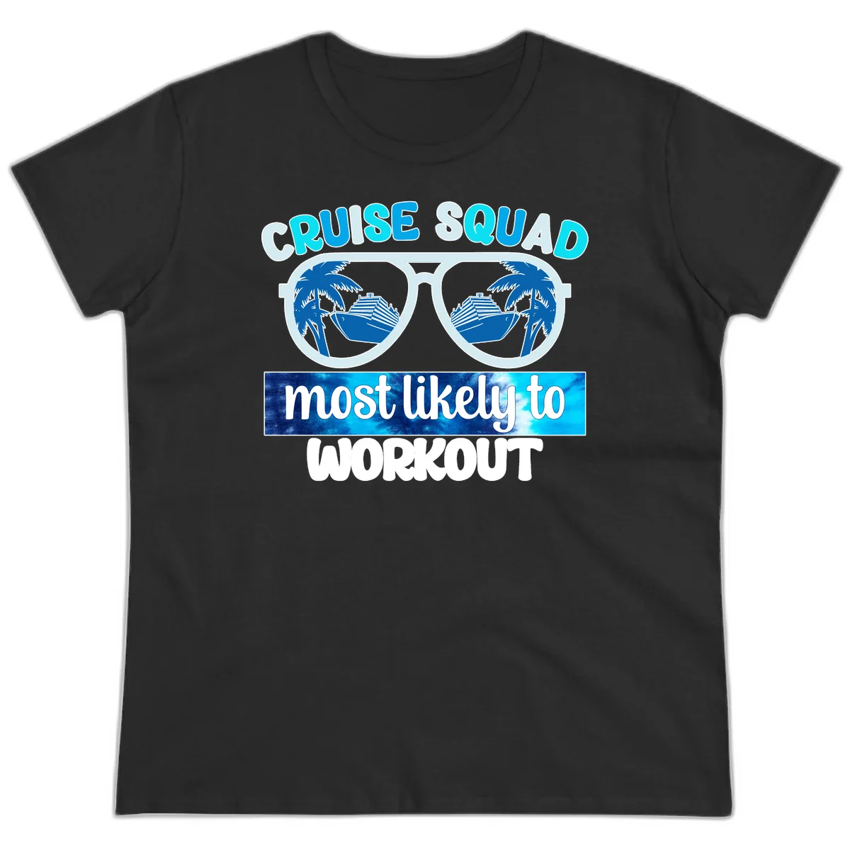 Cruise Squad Most Likely To Workout Ladies Tee in Black