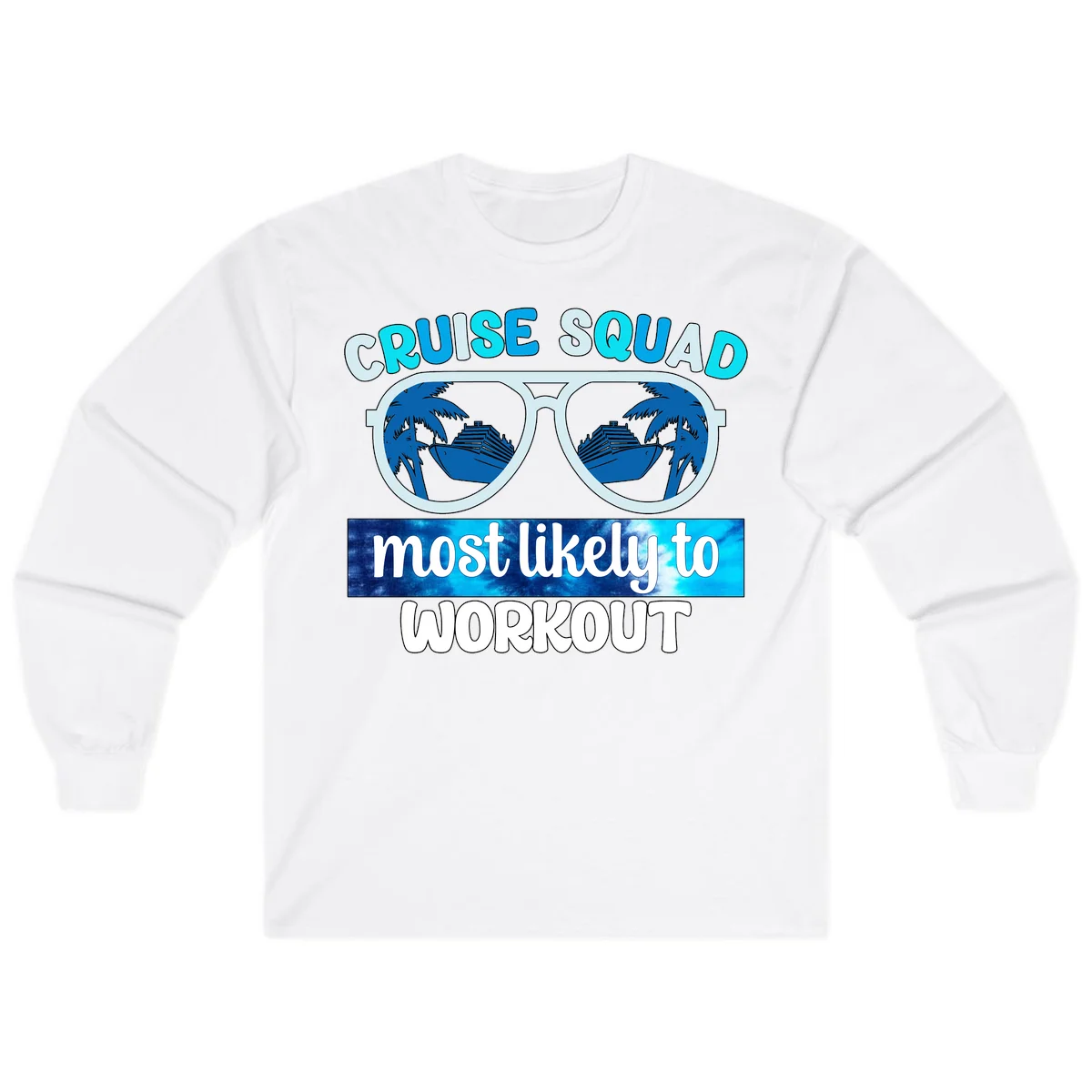 Cruise Squad Most Likely To Workout Long Sleeve Tee in White