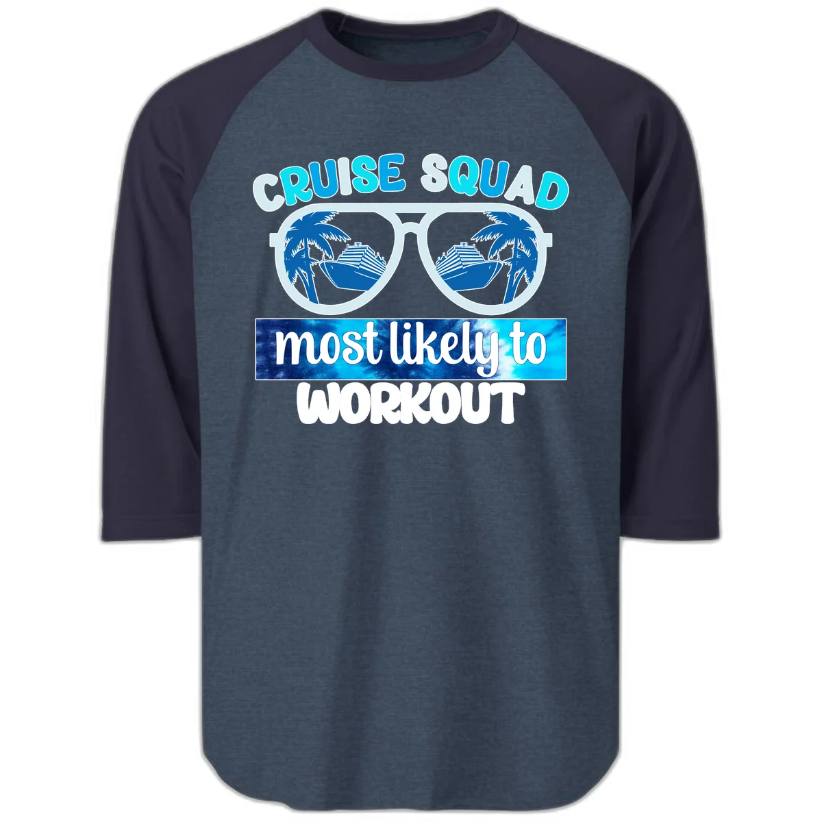 Cruise Squad Most Likely To Workout Raglan 3/4 Tee in Heather Denim Navy