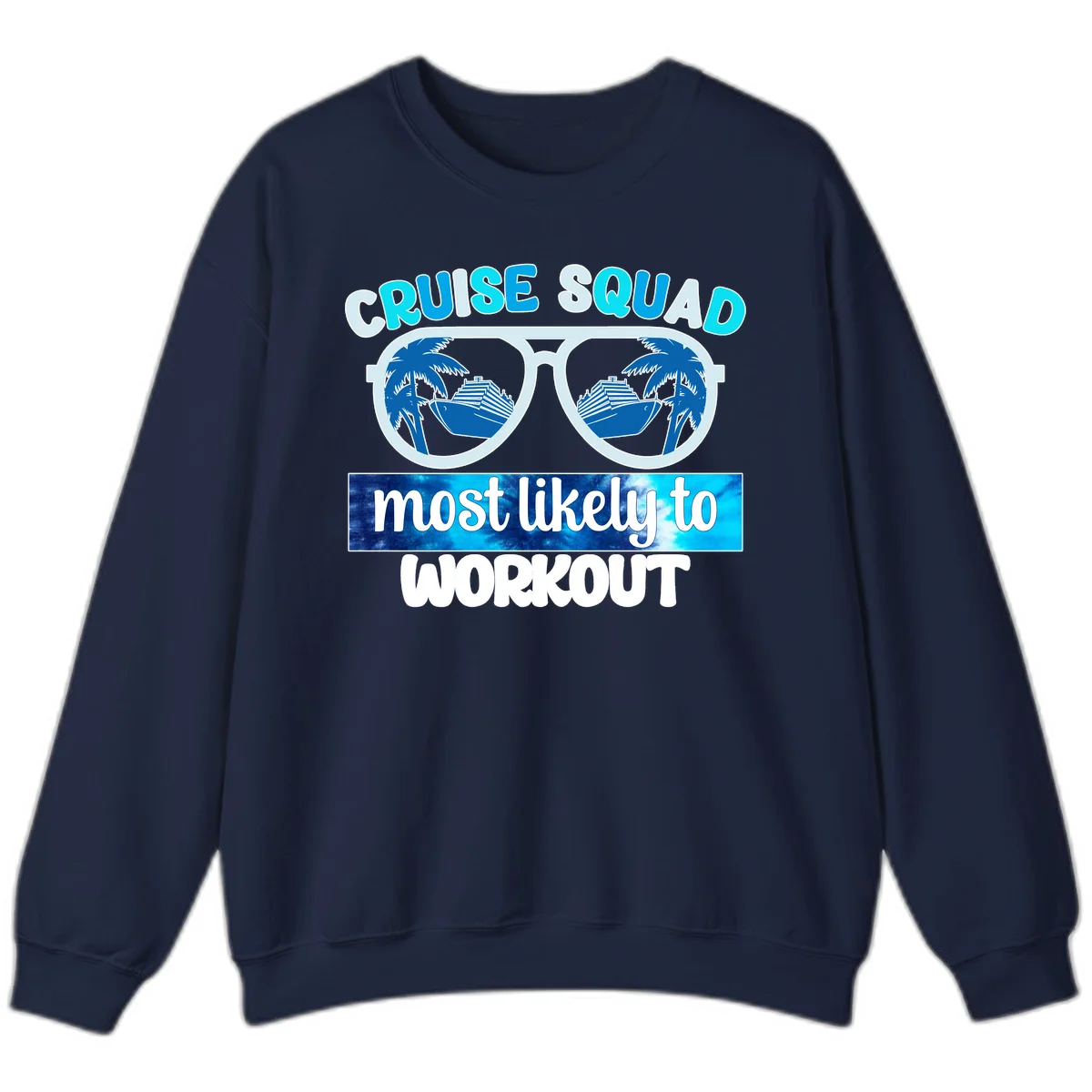 Cruise Squad Most Likely To Workout Sweatshirt in Navy