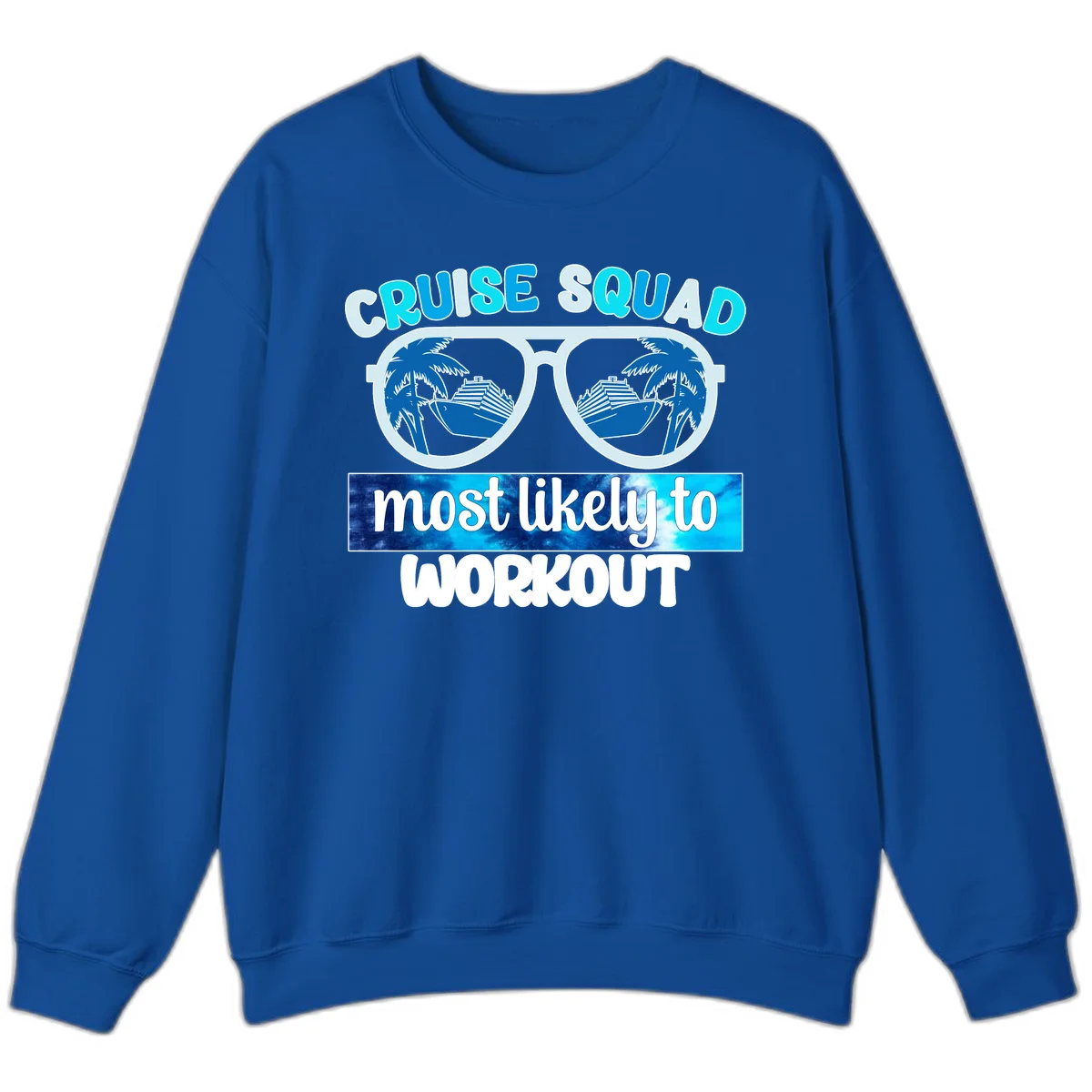 Cruise Squad Most Likely To Workout Sweatshirt in Royal