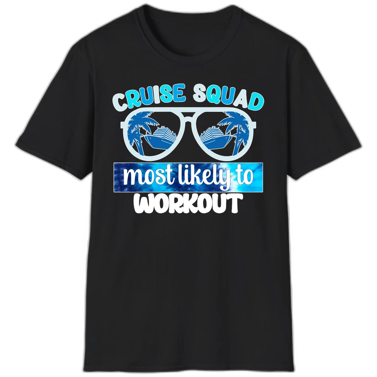 Cruise Squad Most Likely To Workout T-Shirt in Black
