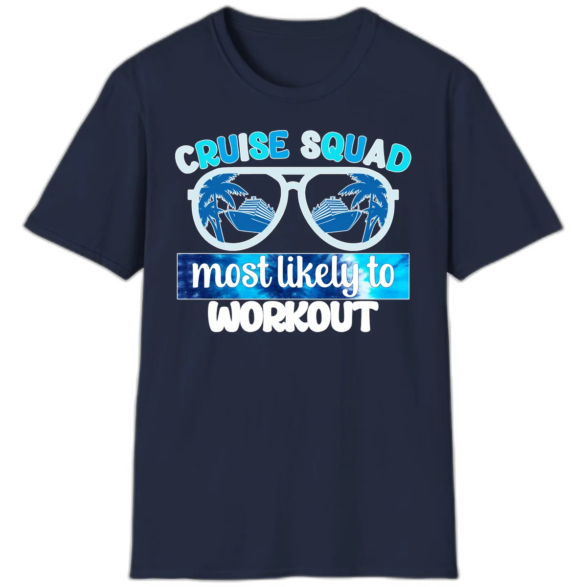 Cruise Squad Most Likely To Workout T-Shirt in Navy