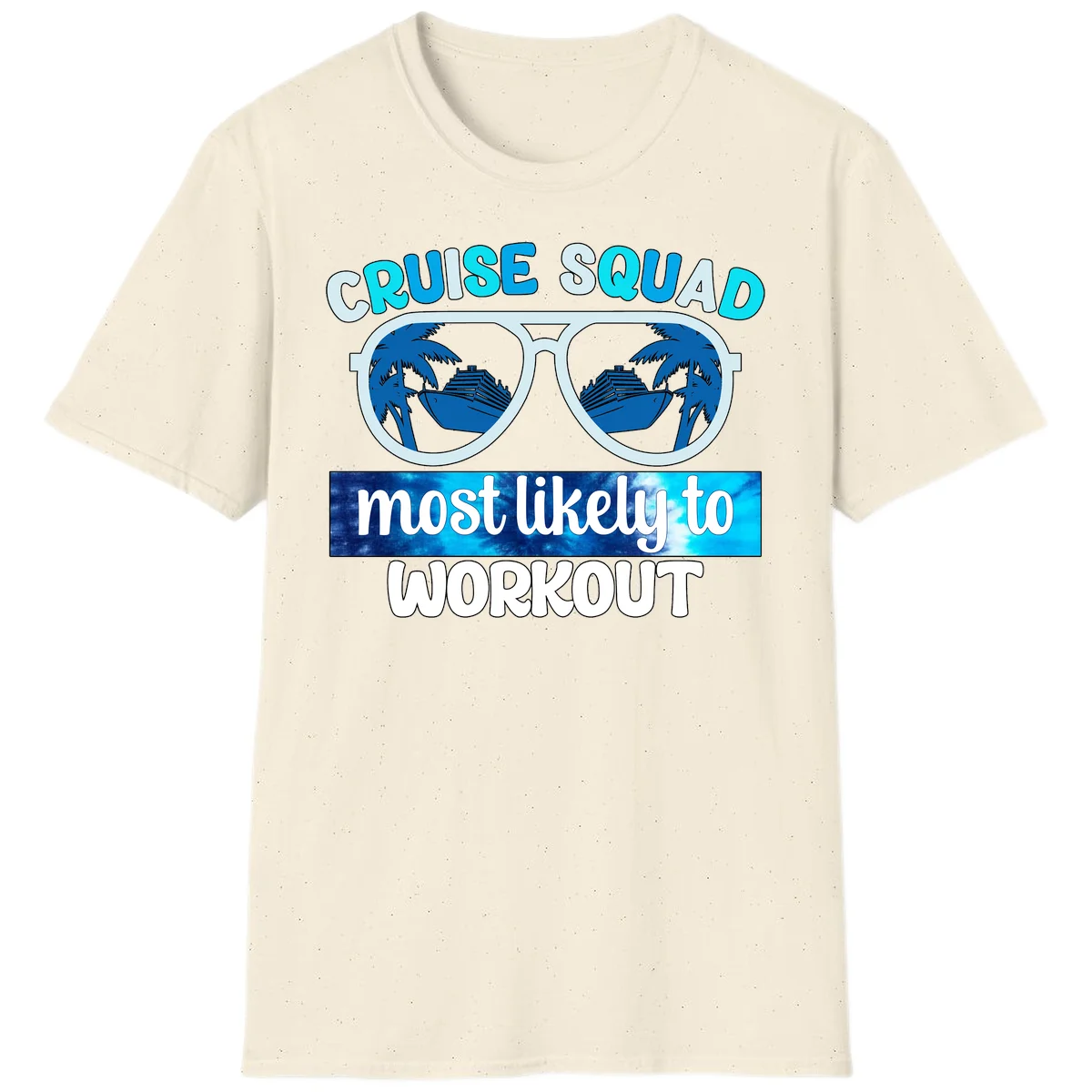 Cruise Squad Most Likely To Workout T-Shirt in Natural