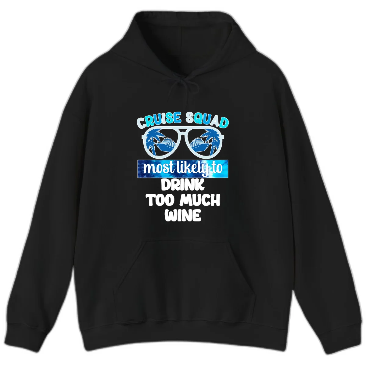 Cruise Squad Most Likely To Drink Too Much Wine Hoodie in Black