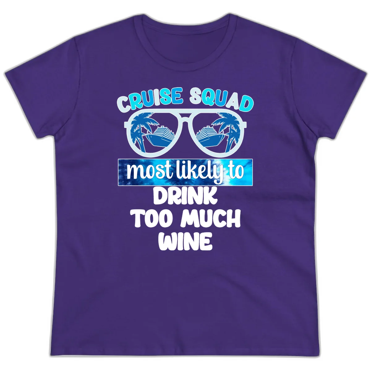 Cruise Squad Most Likely To Drink Too Much Wine Ladies Tee in Purple