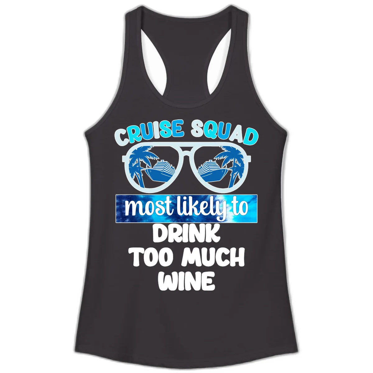 Cruise Squad Most Likely To Drink Too Much Wine Ladies Tank in Black