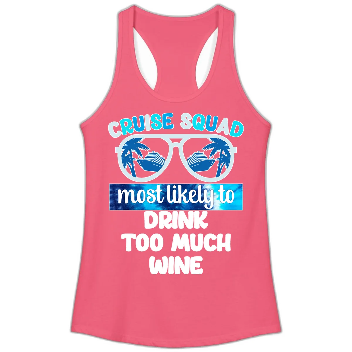 Cruise Squad Most Likely To Drink Too Much Wine Ladies Tank in Hot Pink