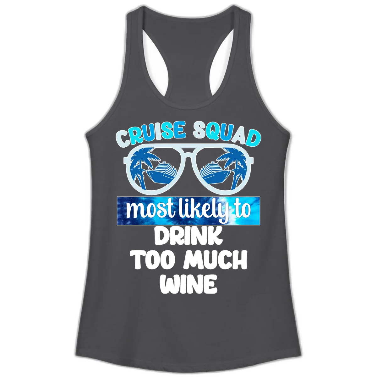 Cruise Squad Most Likely To Drink Too Much Wine Ladies Tank in Solid Dark Gray