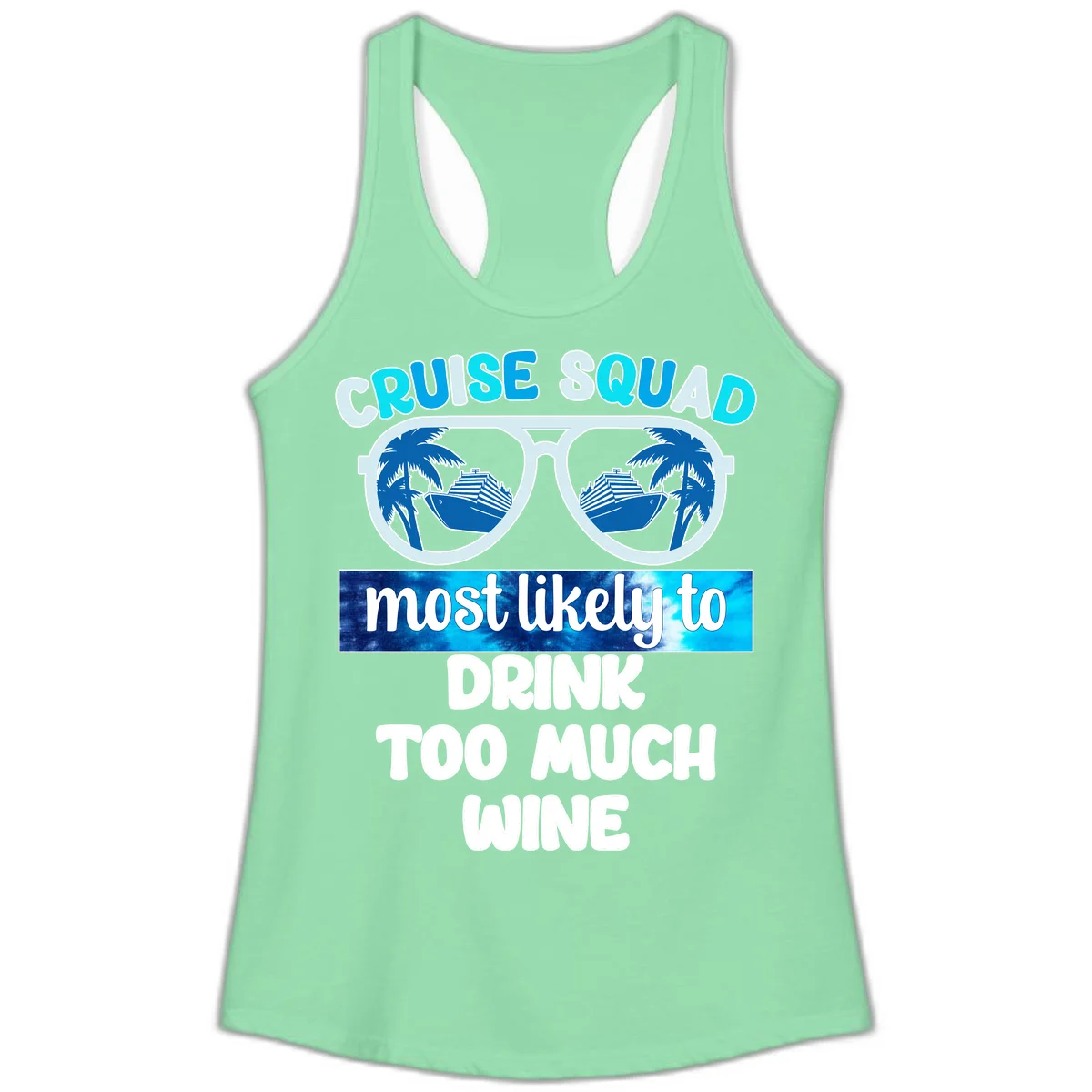 Cruise Squad Most Likely To Drink Too Much Wine Ladies Tank in Solid Mint