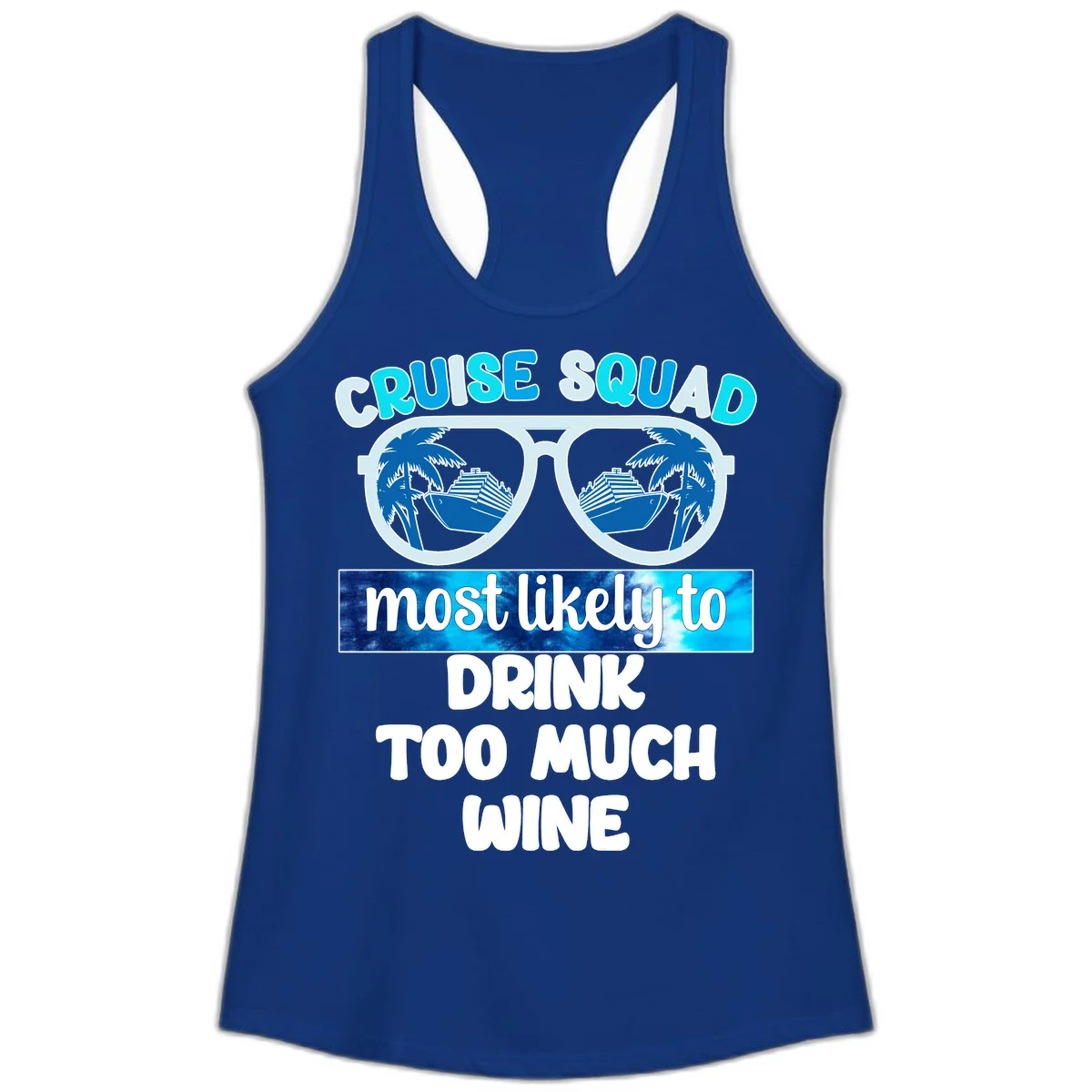 Cruise Squad Most Likely To Drink Too Much Wine Ladies Tank in Solid Royal