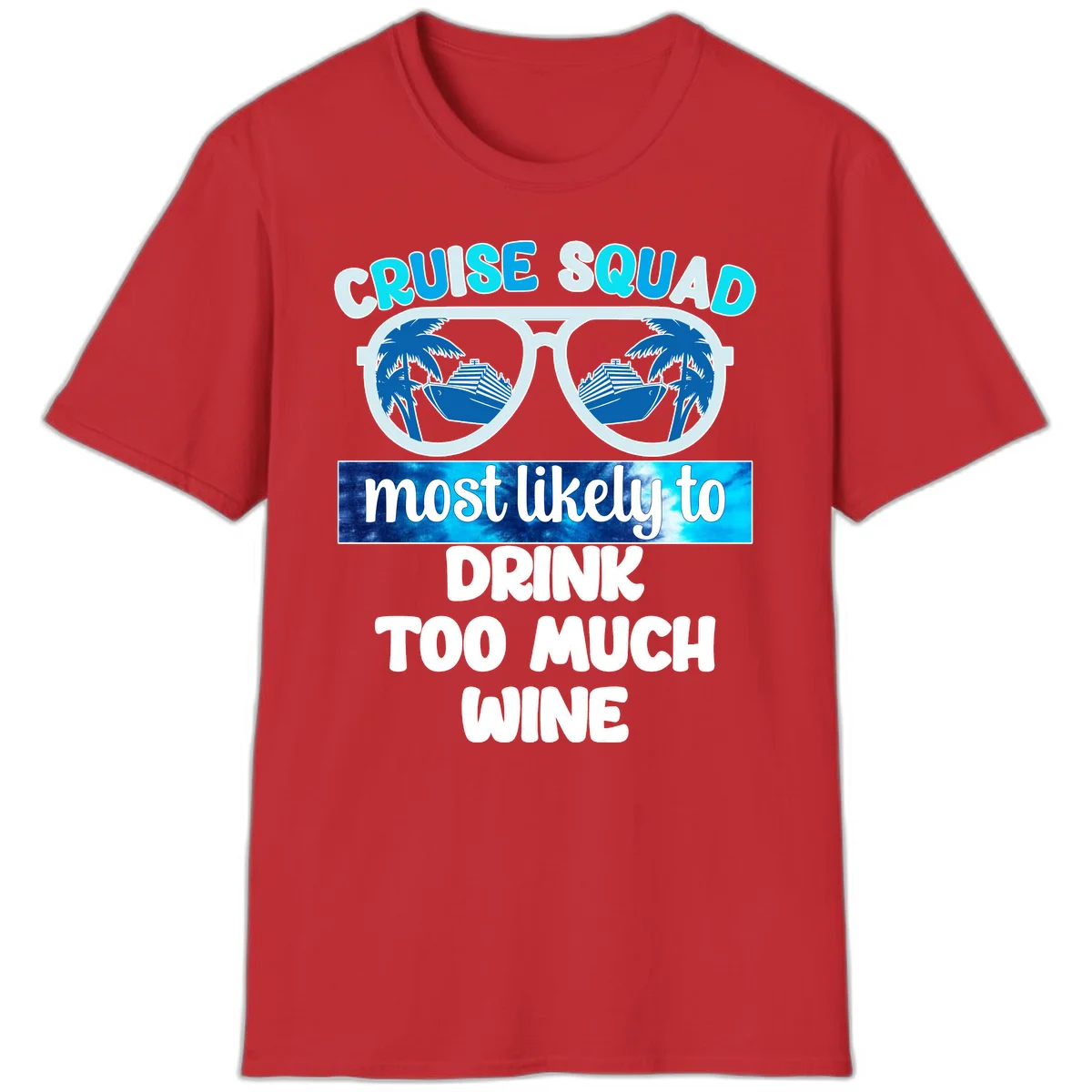 Cruise Squad Most Likely To Drink Too Much Wine T-Shirt in Red