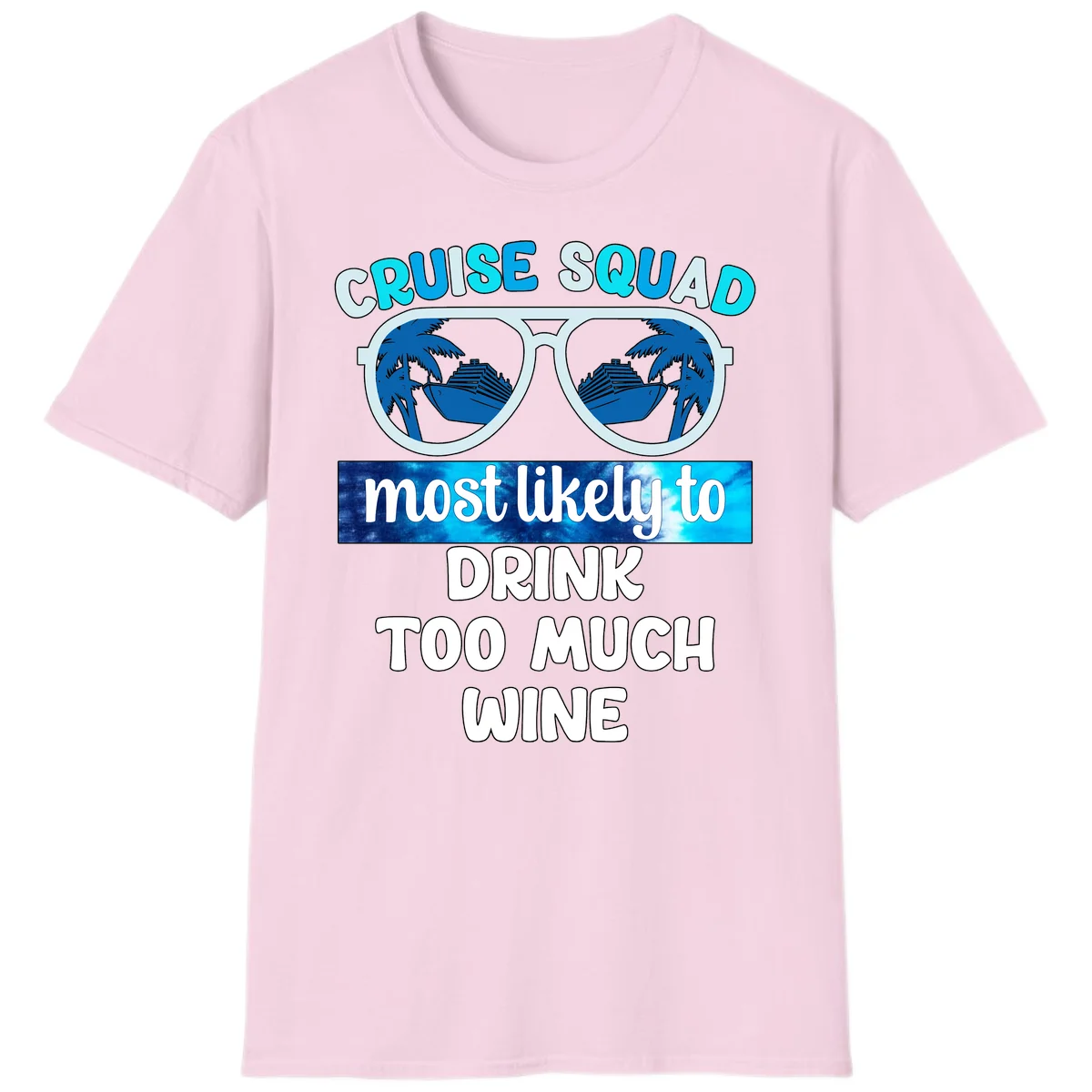 Cruise Squad Most Likely To Drink Too Much Wine T-Shirt in Light Pink