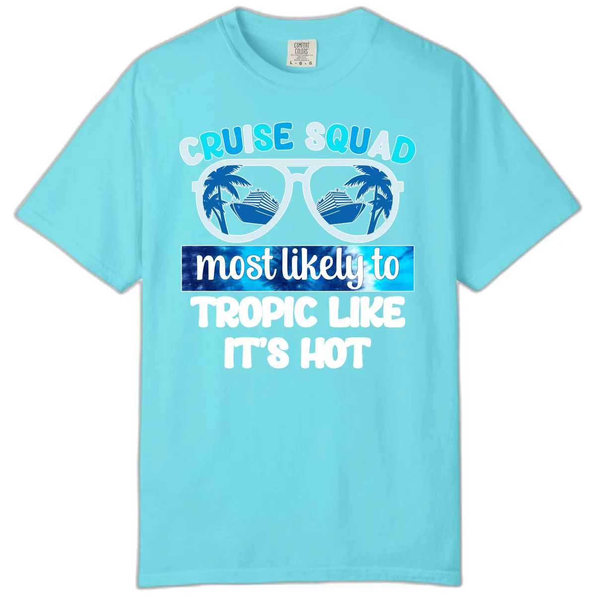 Cruise Squad Tropic Like It's Hot Comfort Color in Lagoon Blue