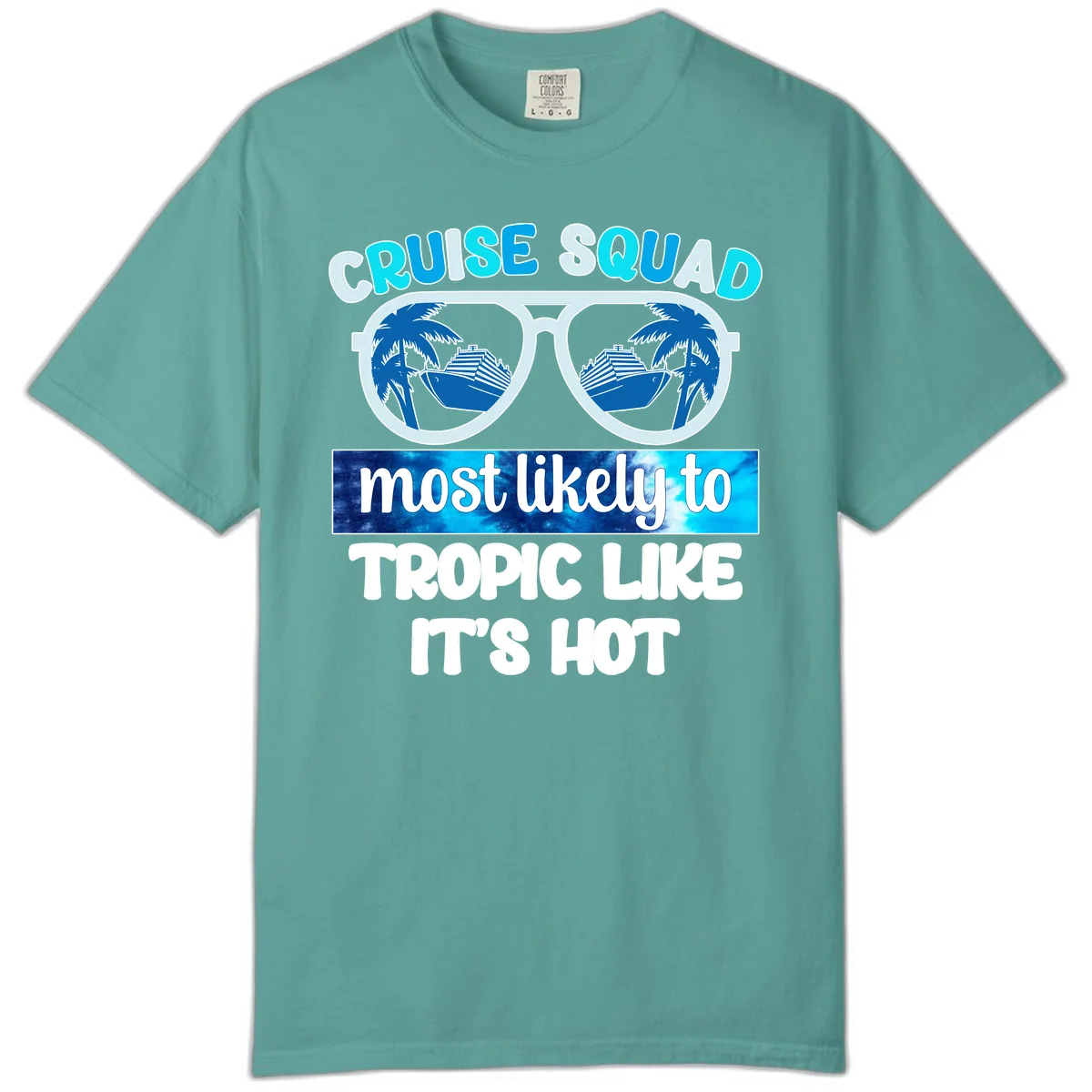 Cruise Squad Tropic Like It's Hot Comfort Color in Seafoam