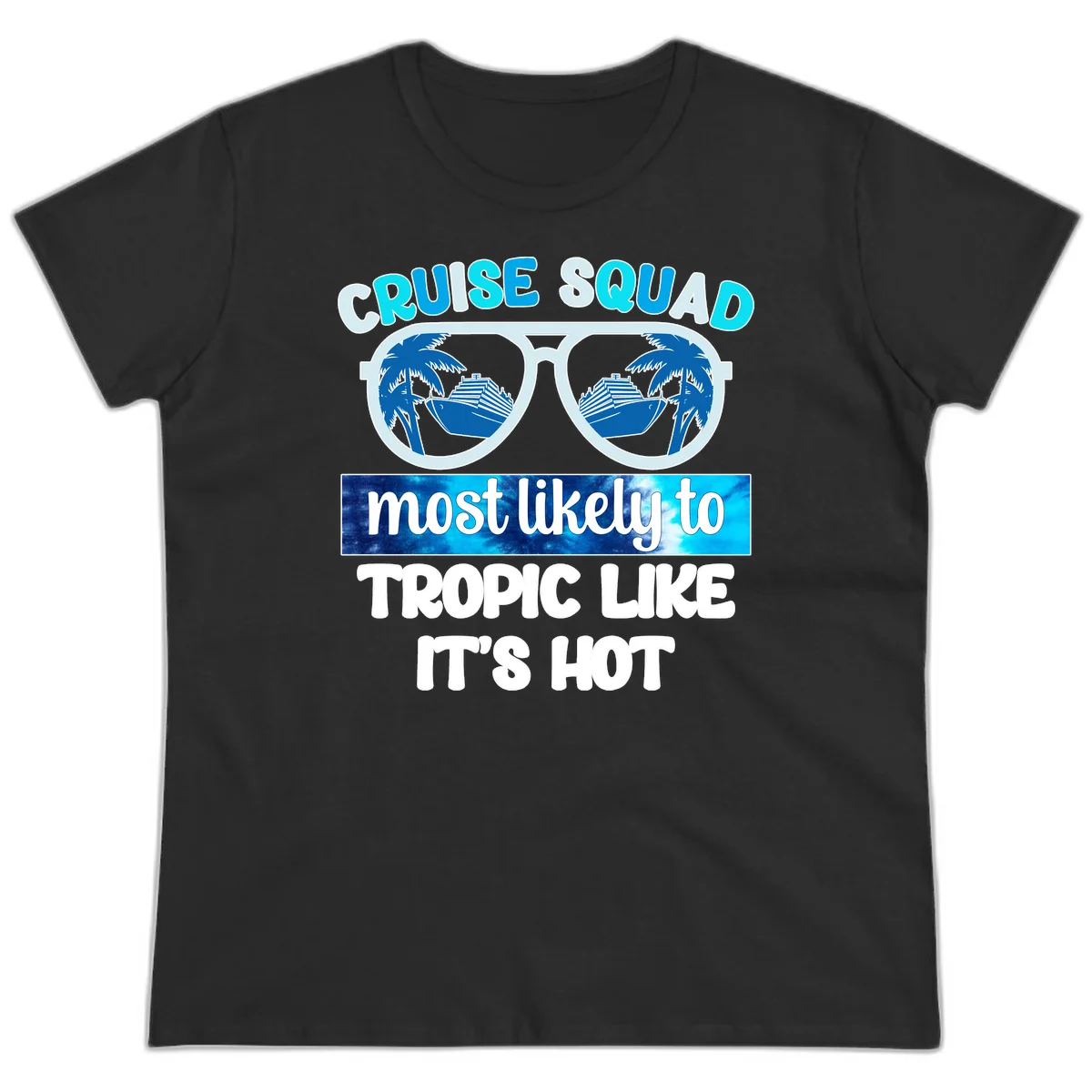 Cruise Squad Tropic Like It's Hot Ladies Tee in Black