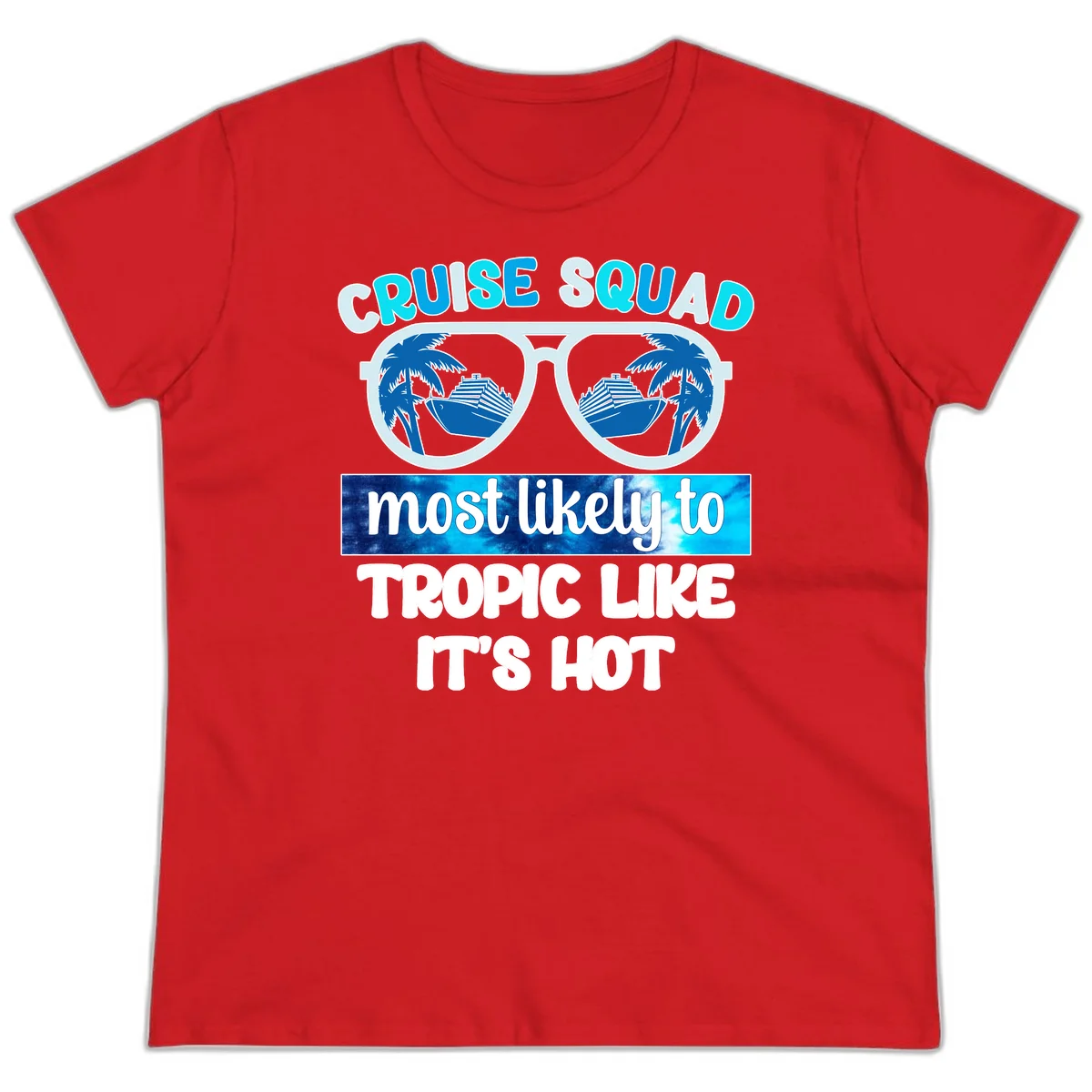 Cruise Squad Tropic Like It's Hot Ladies Tee in Red
