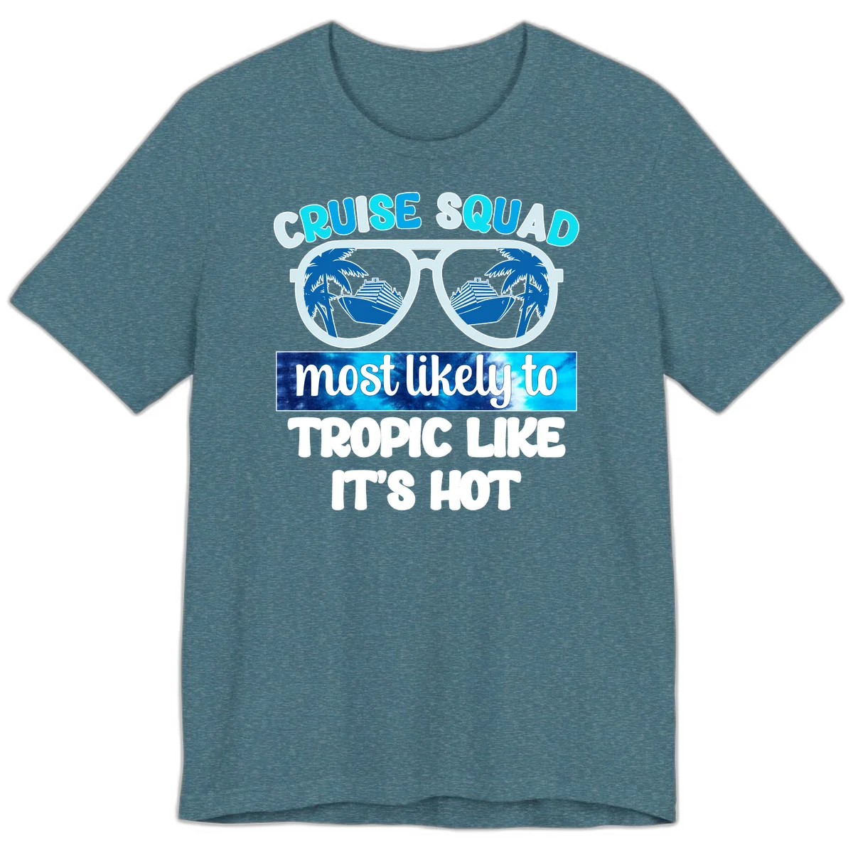 Cruise Squad Tropic Like It's Hot Premium T-Shirt in Heather Deep Teal
