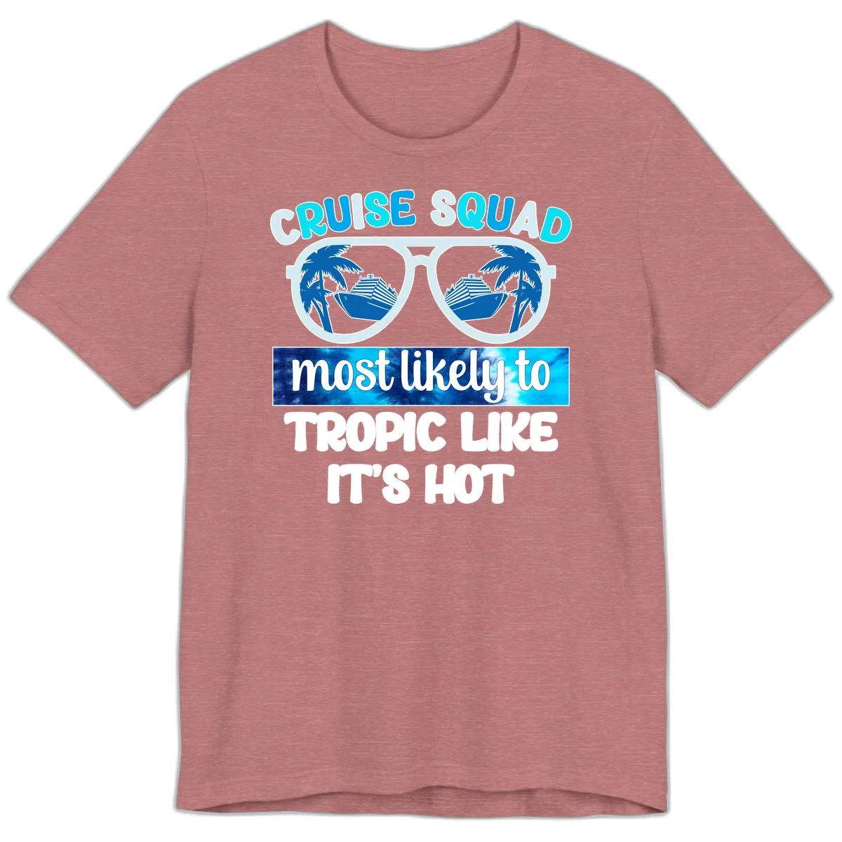 Cruise Squad Tropic Like It's Hot Premium T-Shirt in Heather Mauve
