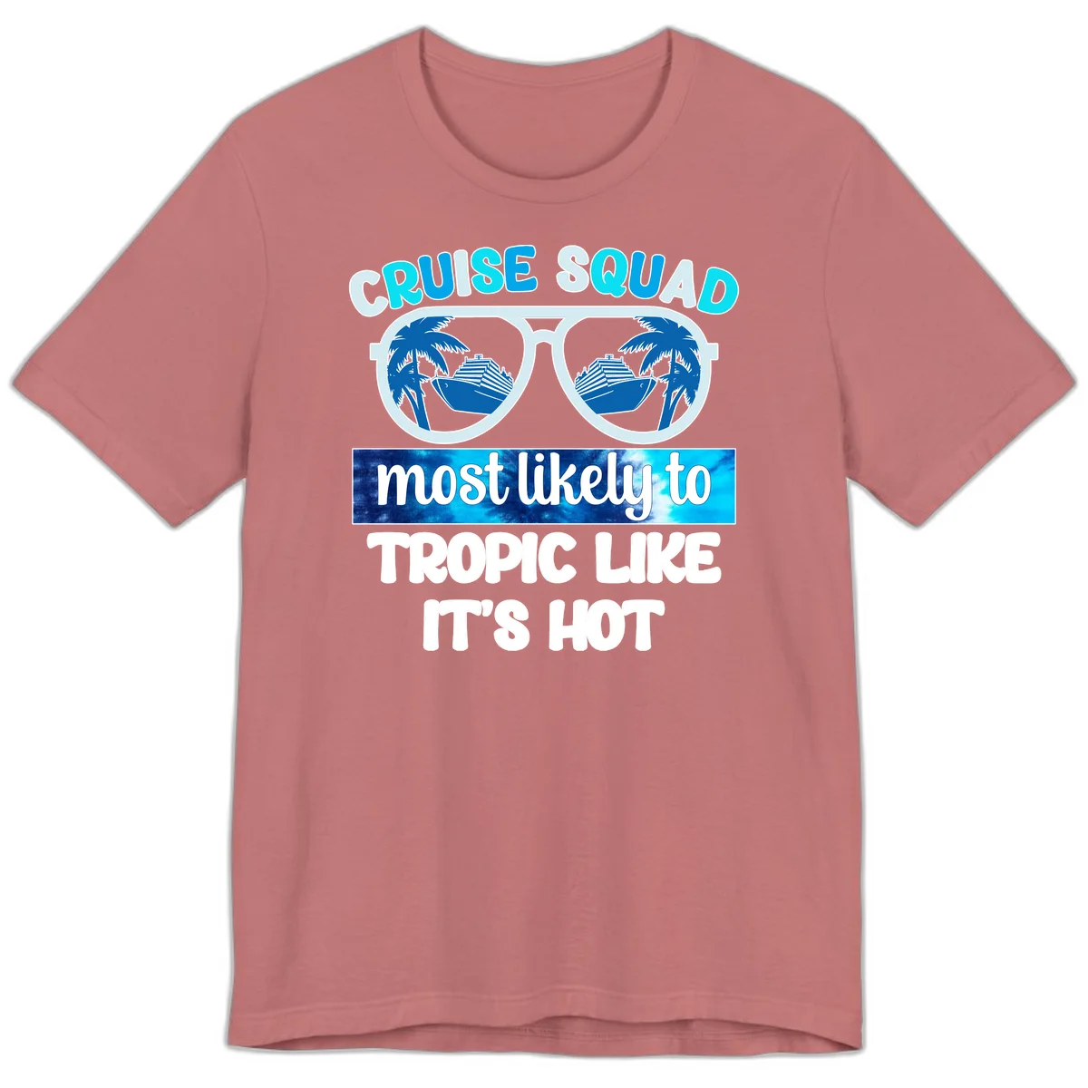 Cruise Squad Tropic Like It's Hot Premium T-Shirt in Mauve