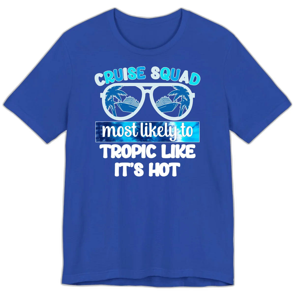 Cruise Squad Tropic Like It's Hot Premium T-Shirt in True Royal